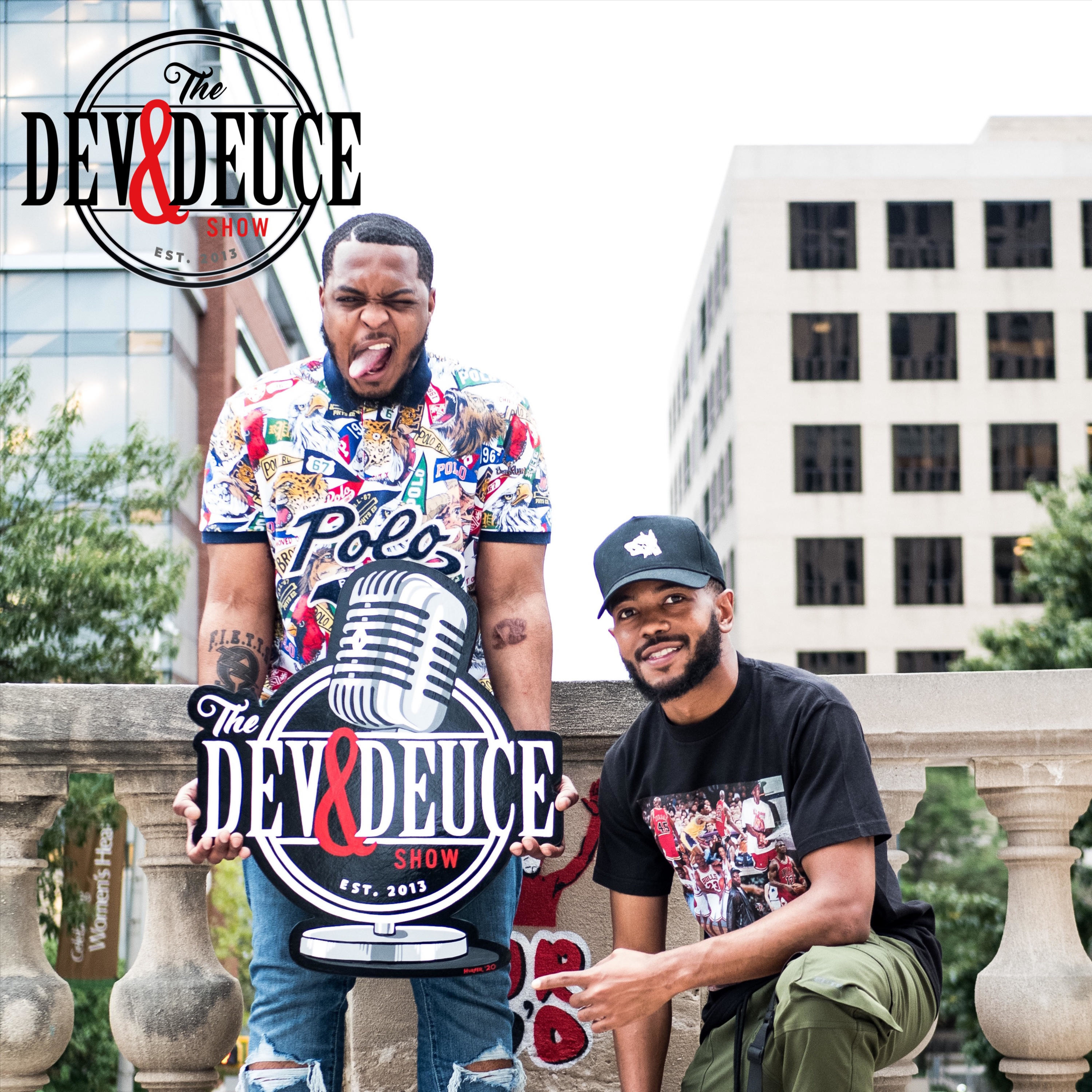 The Dev and Deuce Show