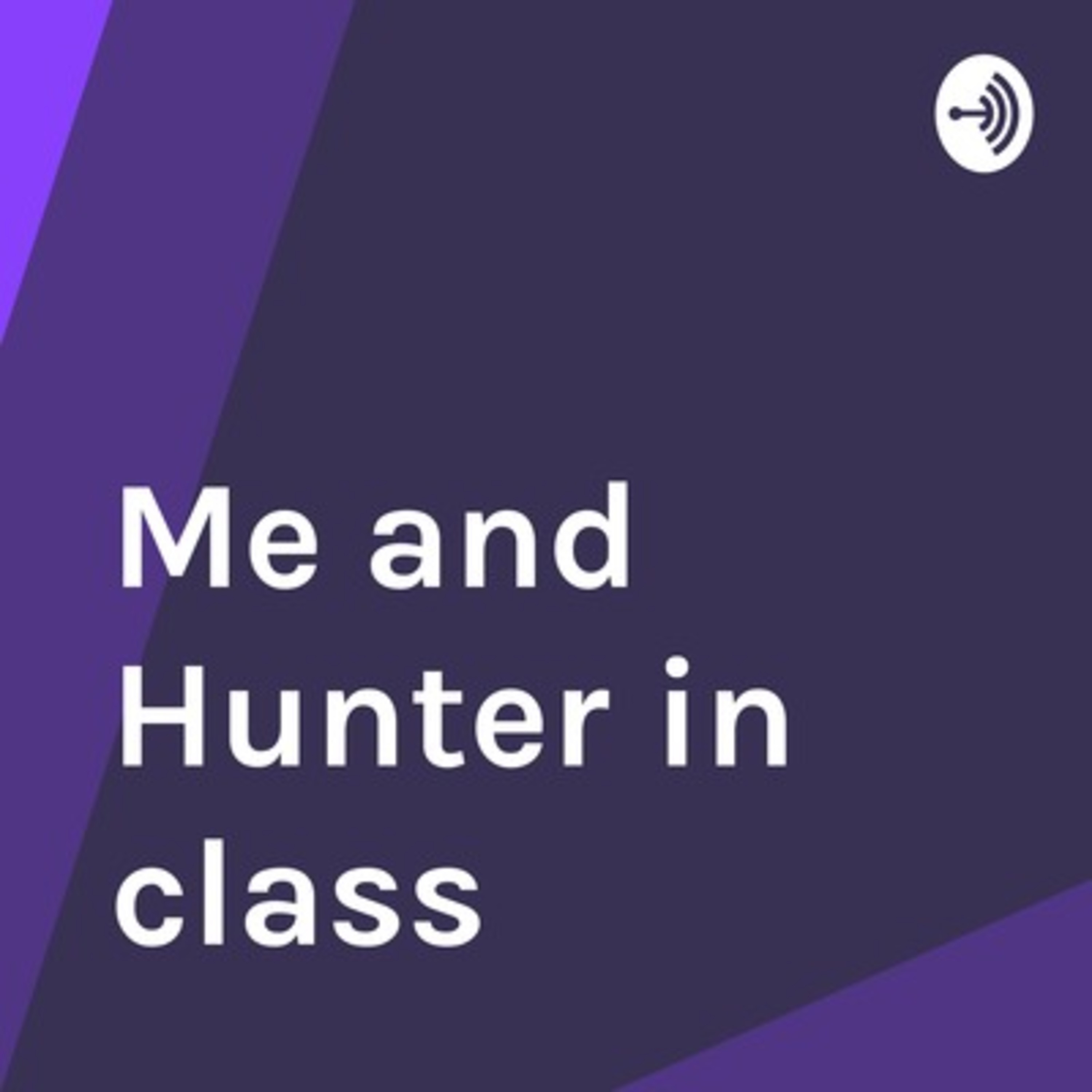 Me and Hunter in class