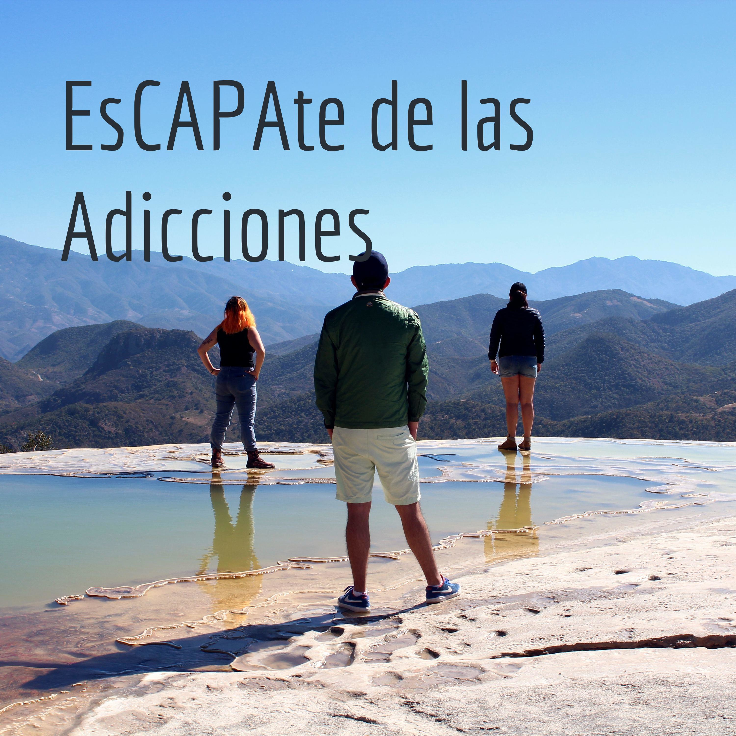 EsCAPAte de las Adicciones