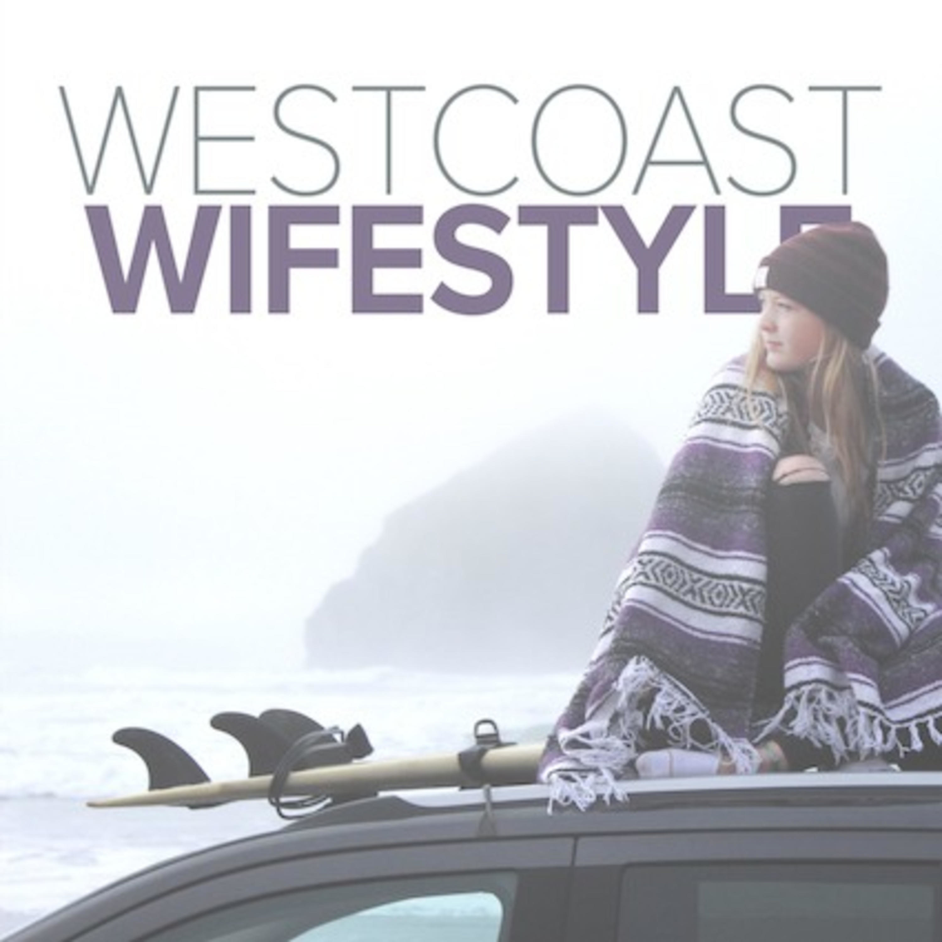 Westcoast Wifestyle - A woman, mom, wife, sister, daughter, citizens driven podcast from Victoria BC