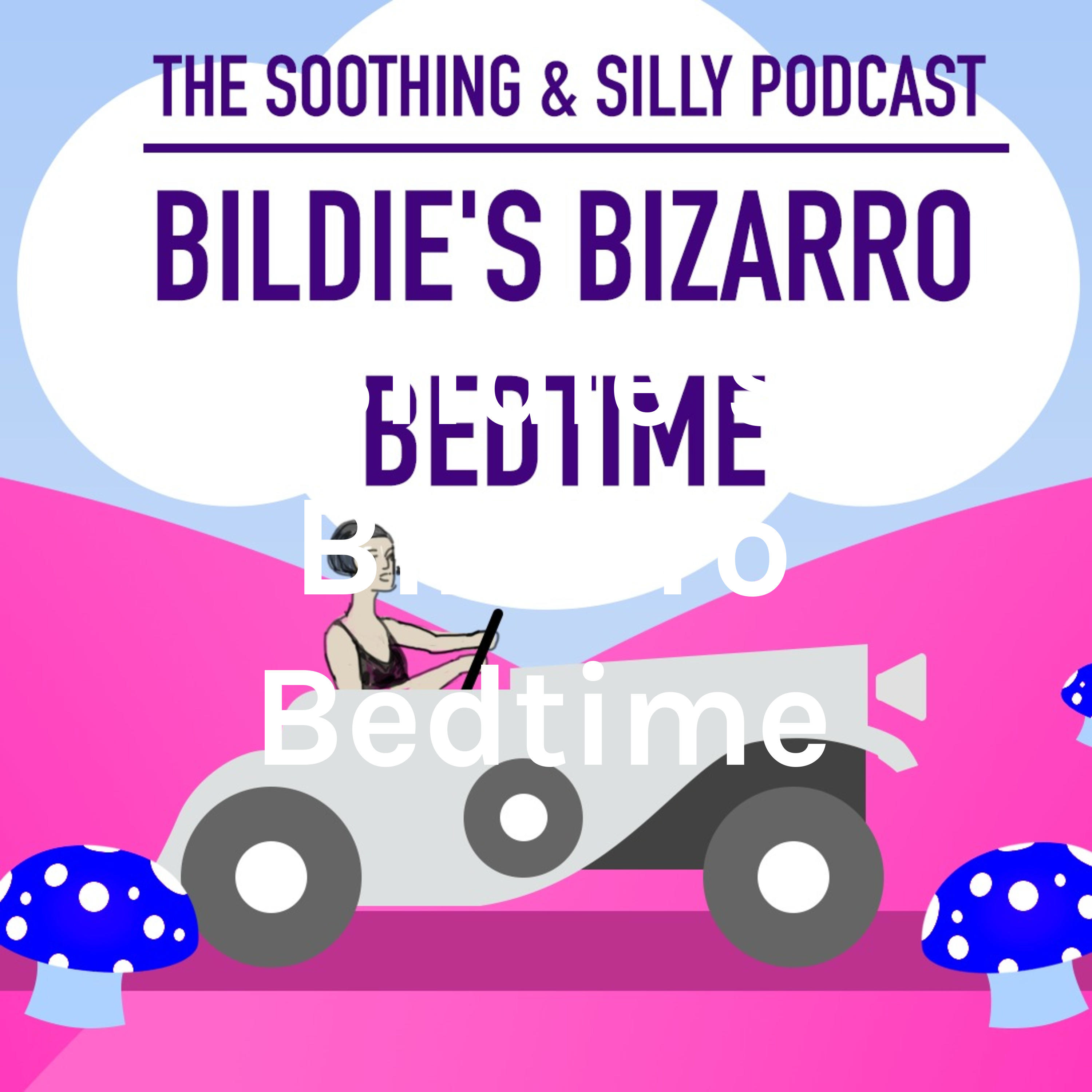 Bildie\'s Bizarro Bedtime