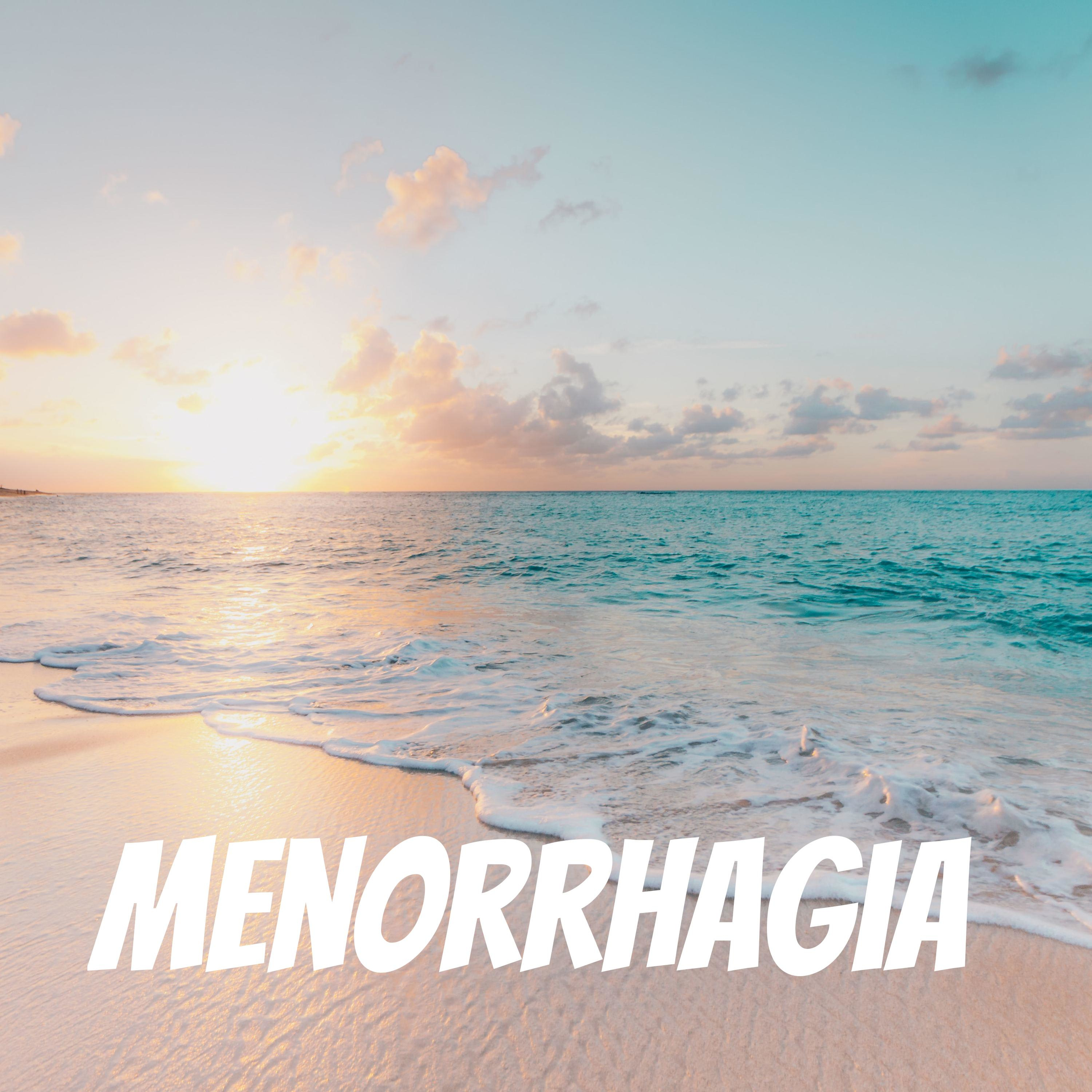 the thoughts on Menorrhagia 