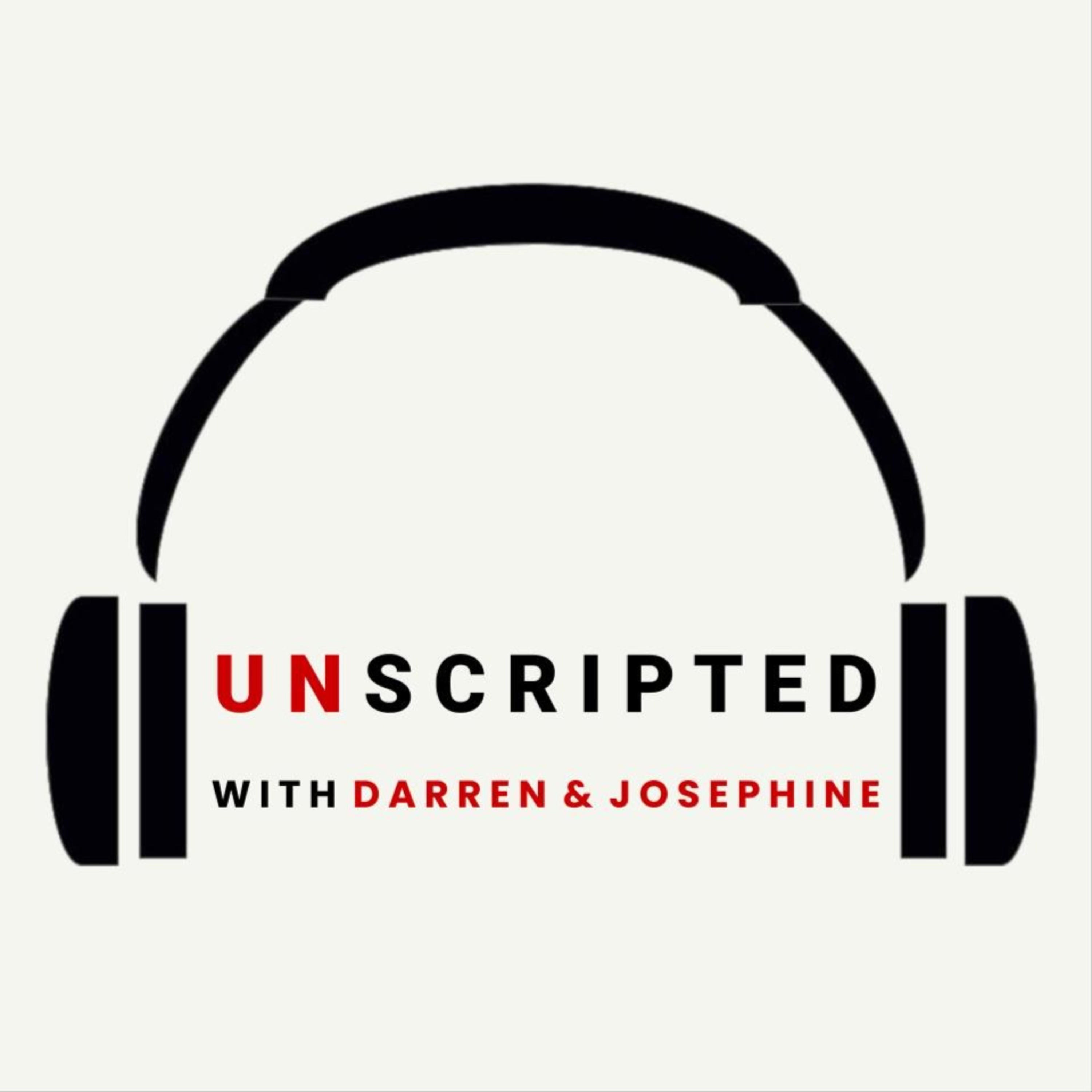 Unscripted with Darren and Josephine