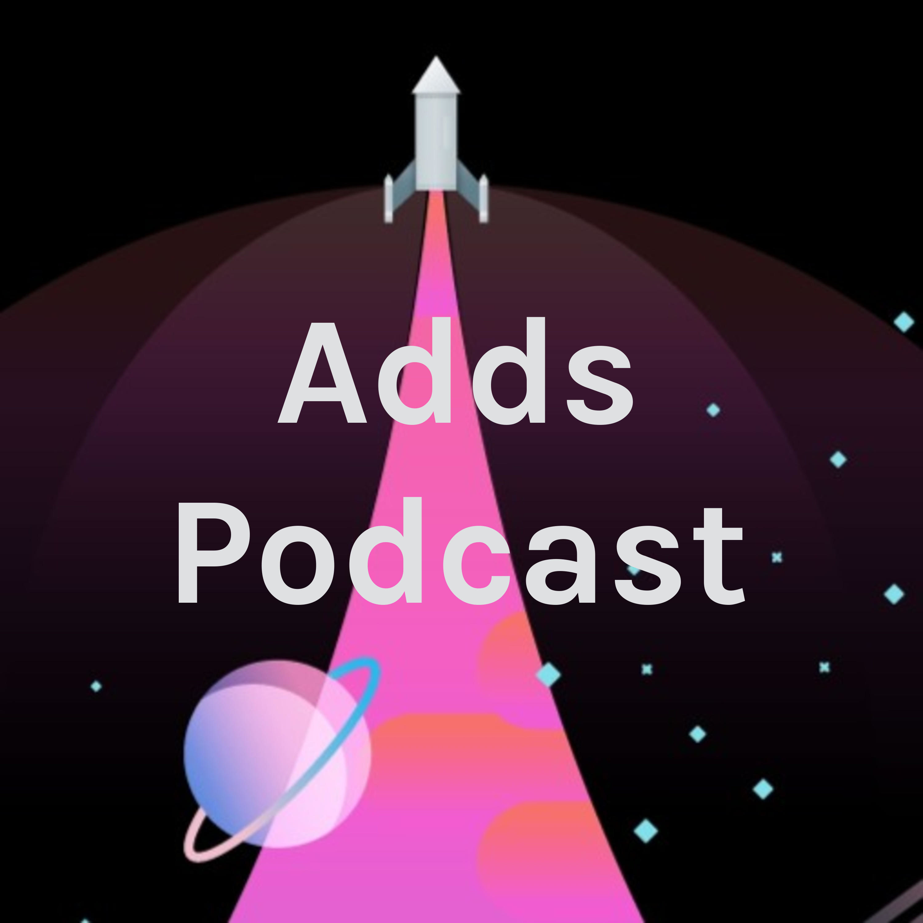 Adds Podcast