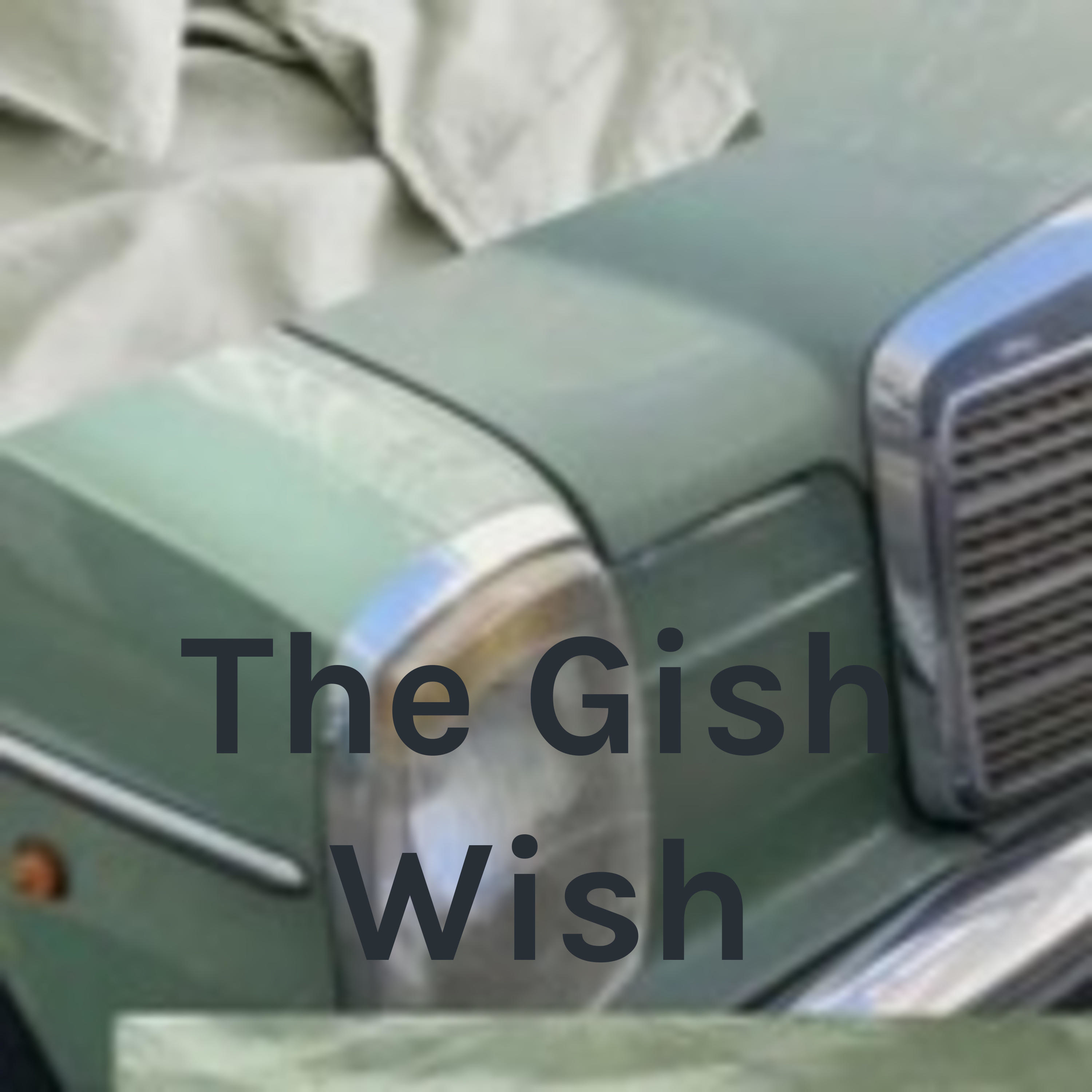 The Gish Wish