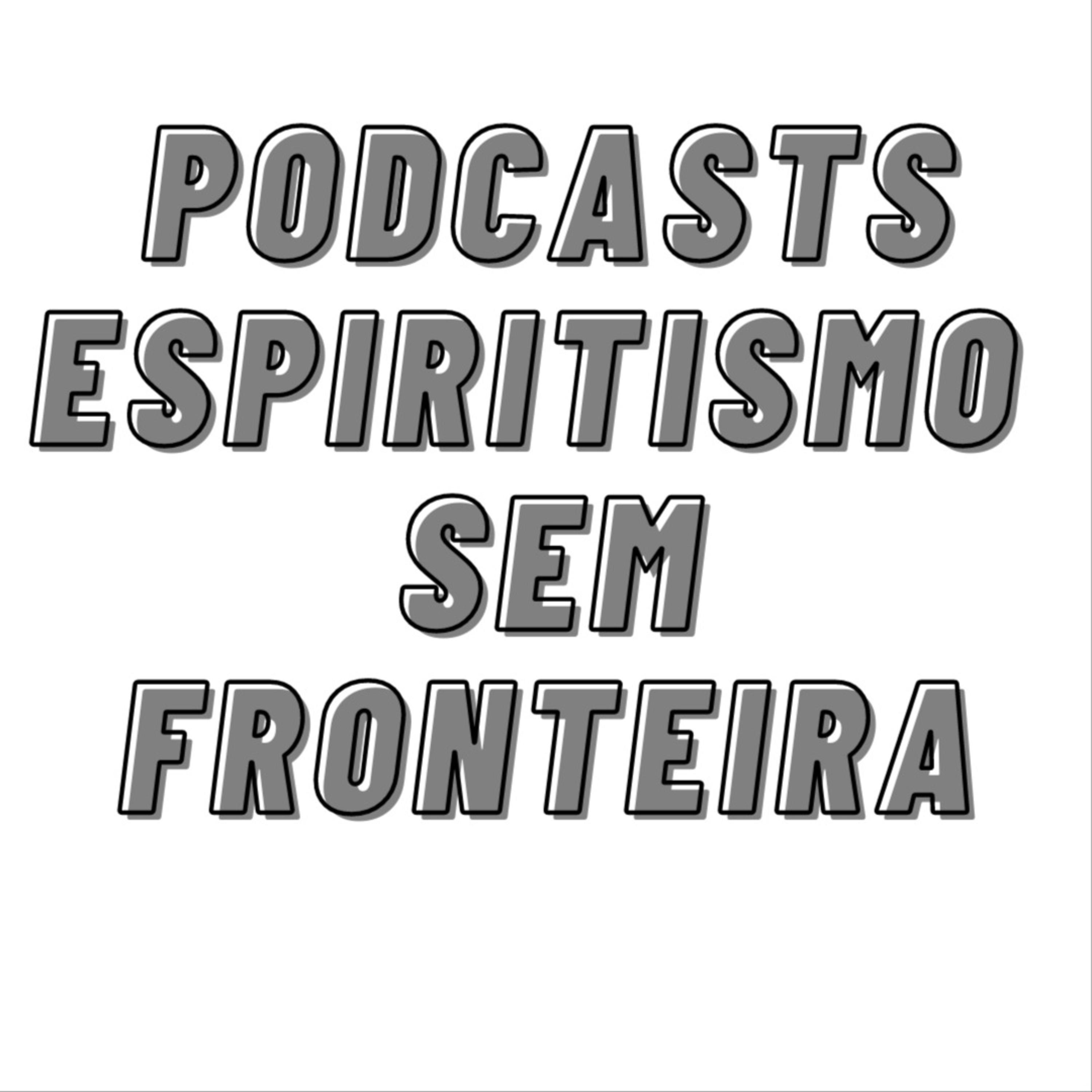 Espiritismo Sem Fronteira podcast artwork