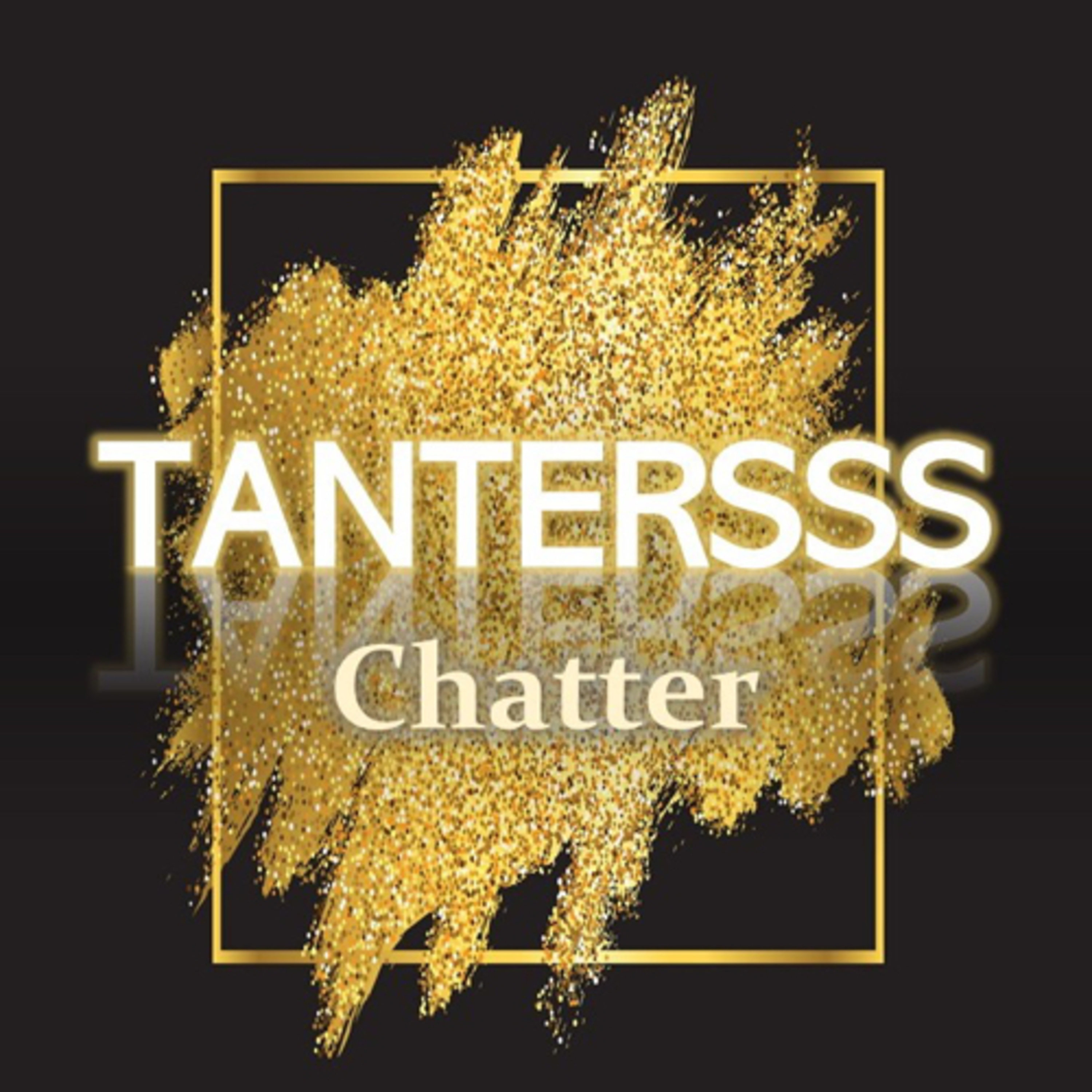 Tantersss Chatter