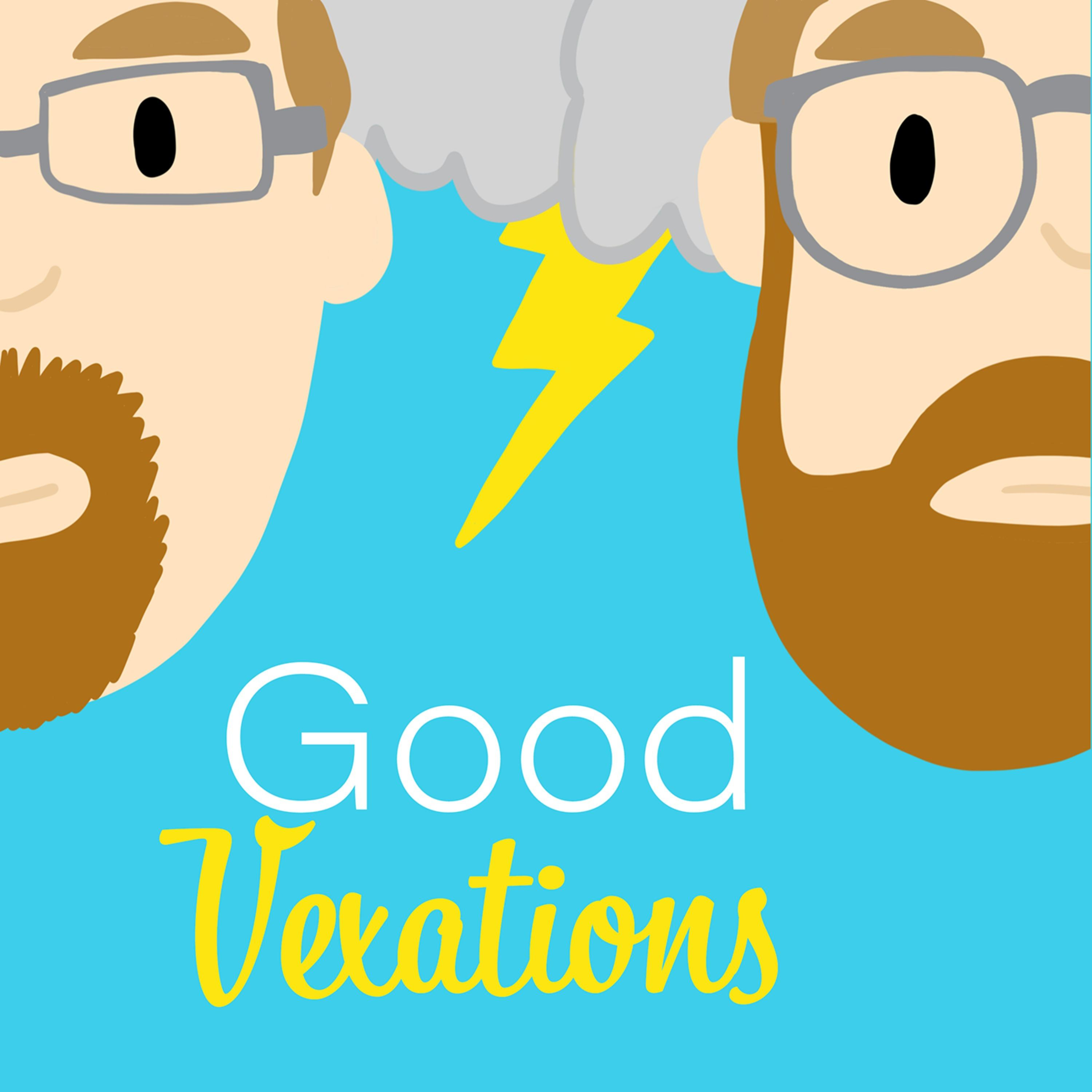 Good Vexations