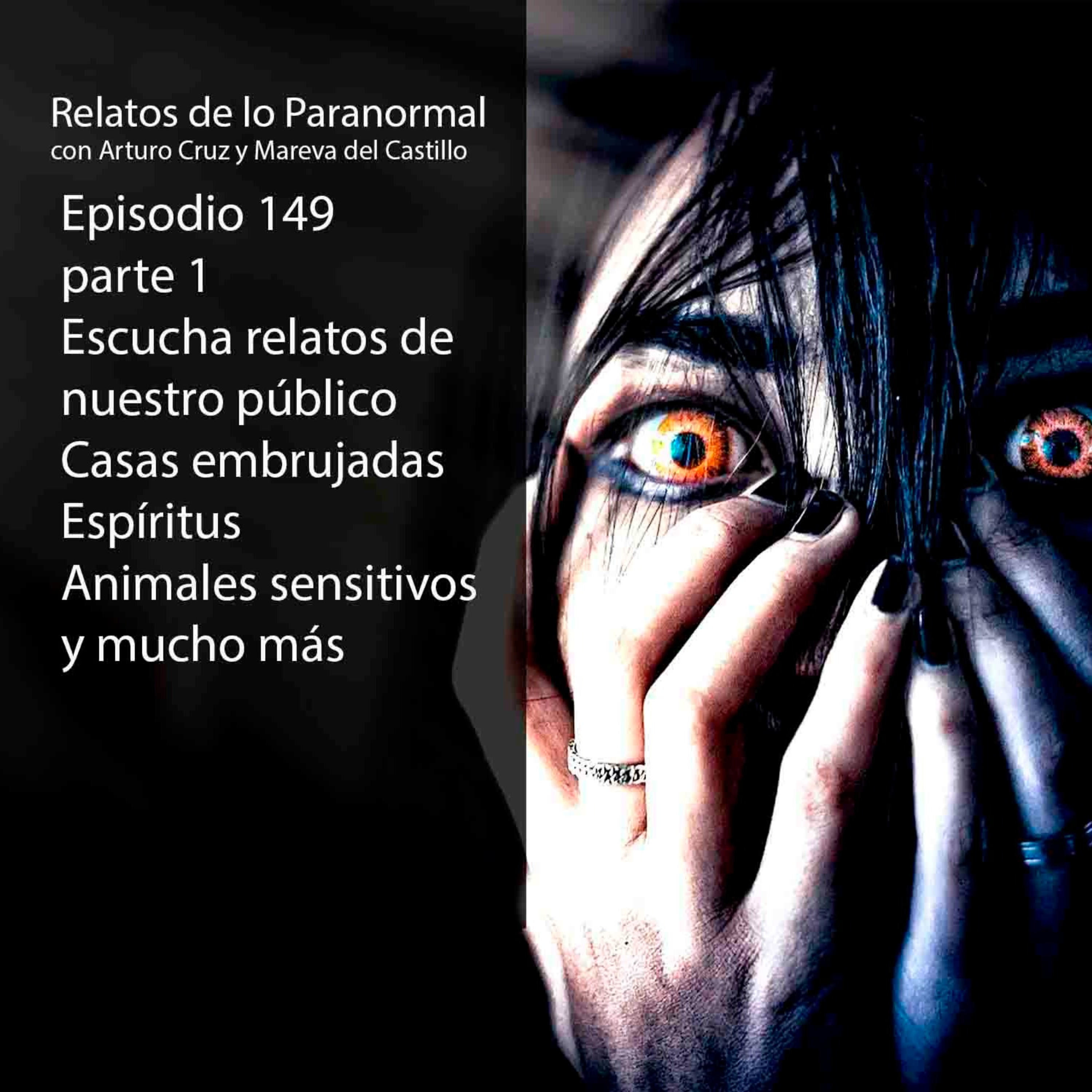 Relatos de lo Paranormal - Episodio 114 - Arturo Cruz y Mareva del Castillo