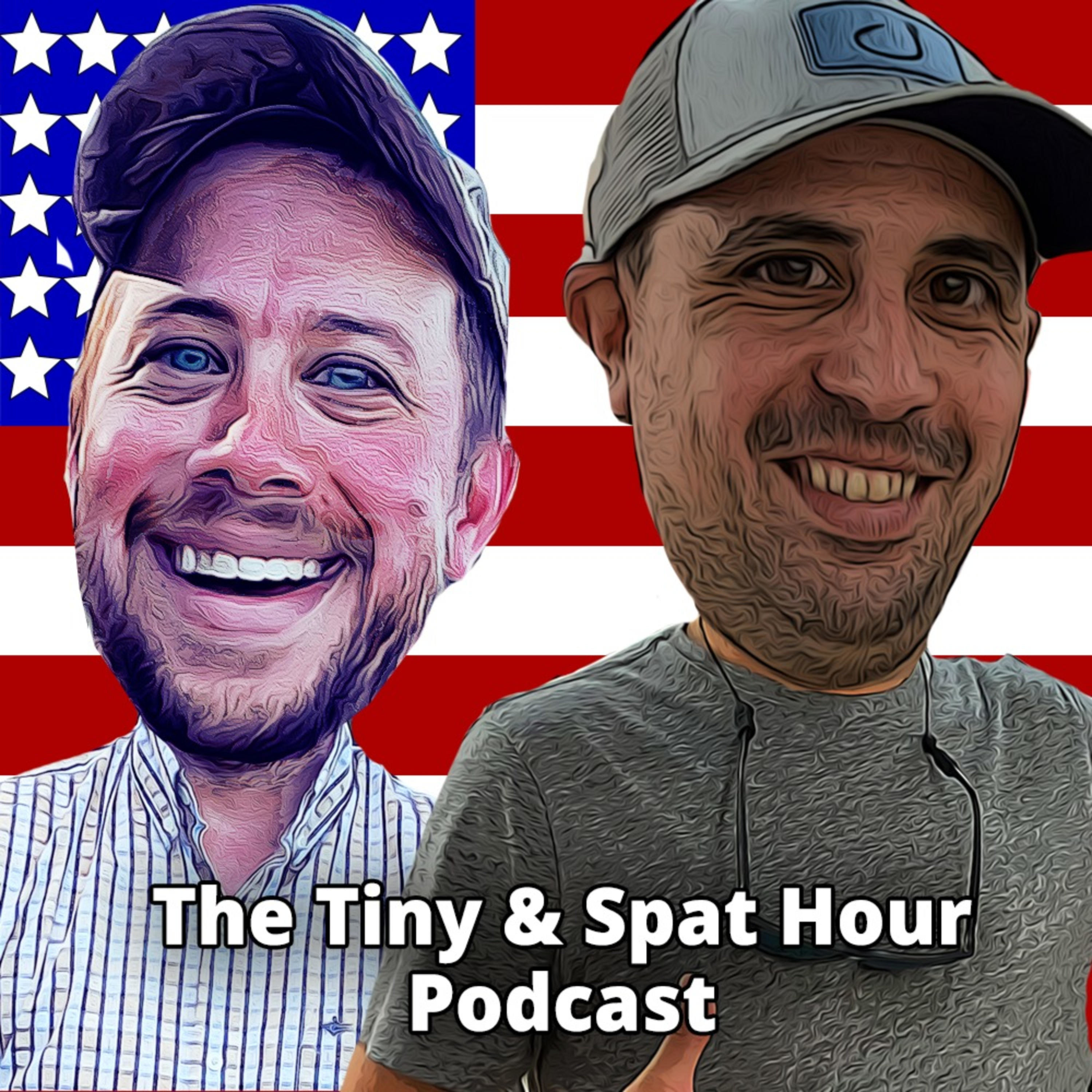 The Tiny & Spat Hour The Tiny & Spat Hour