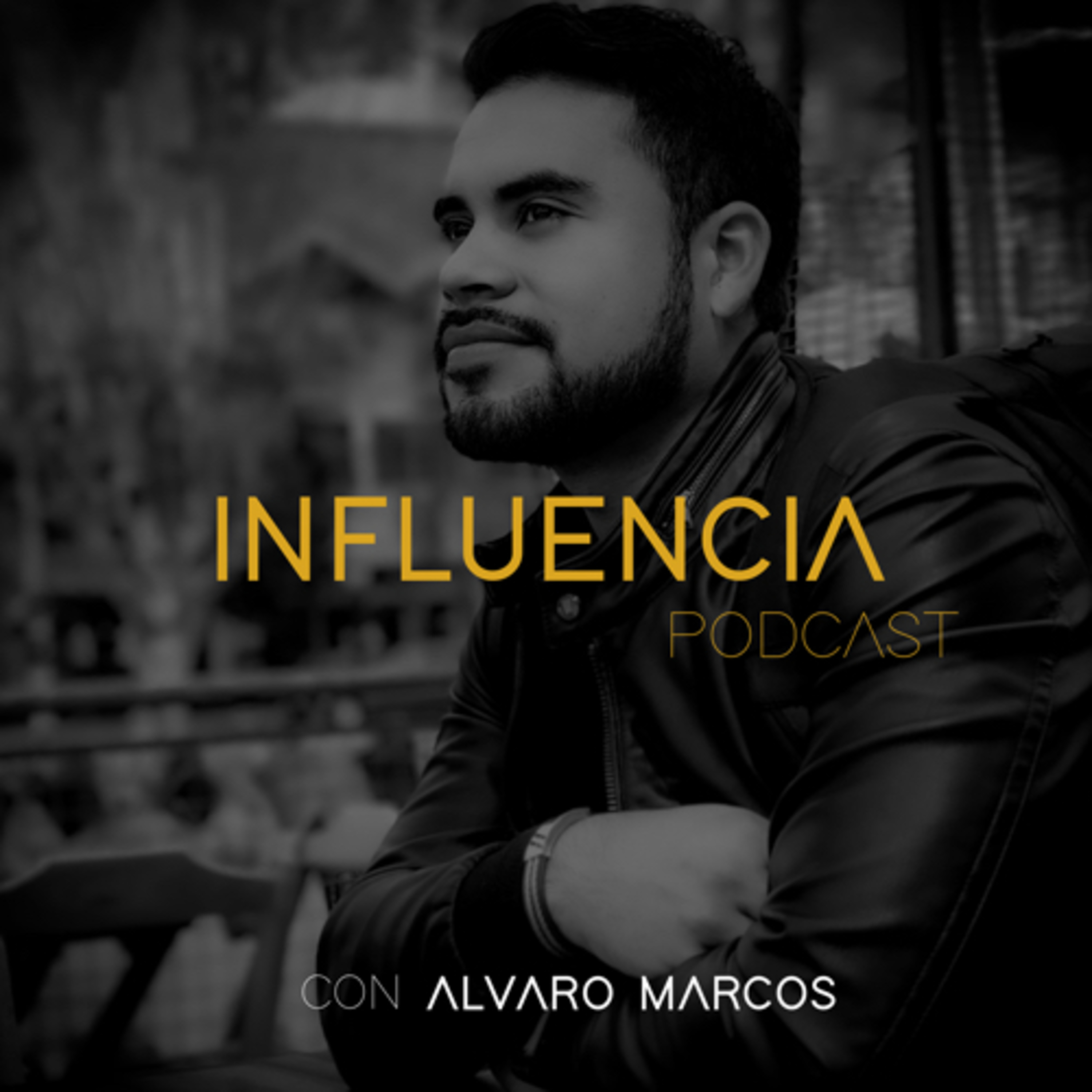 INFLUENCIA Podcast • con Alvaro Marcos INFLUENCIA Podcast • con Alvaro Marcos