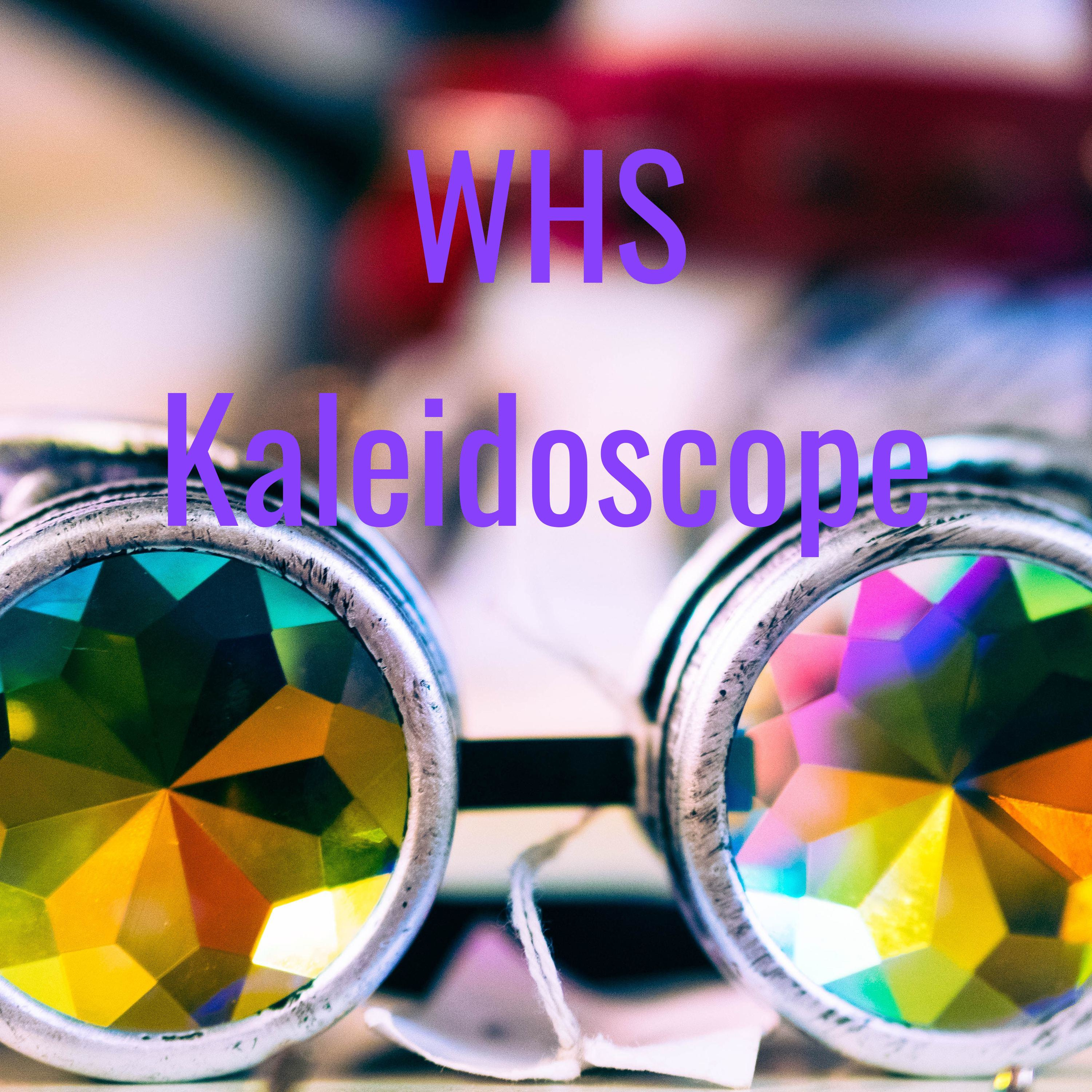 WHS Kaleidoscope