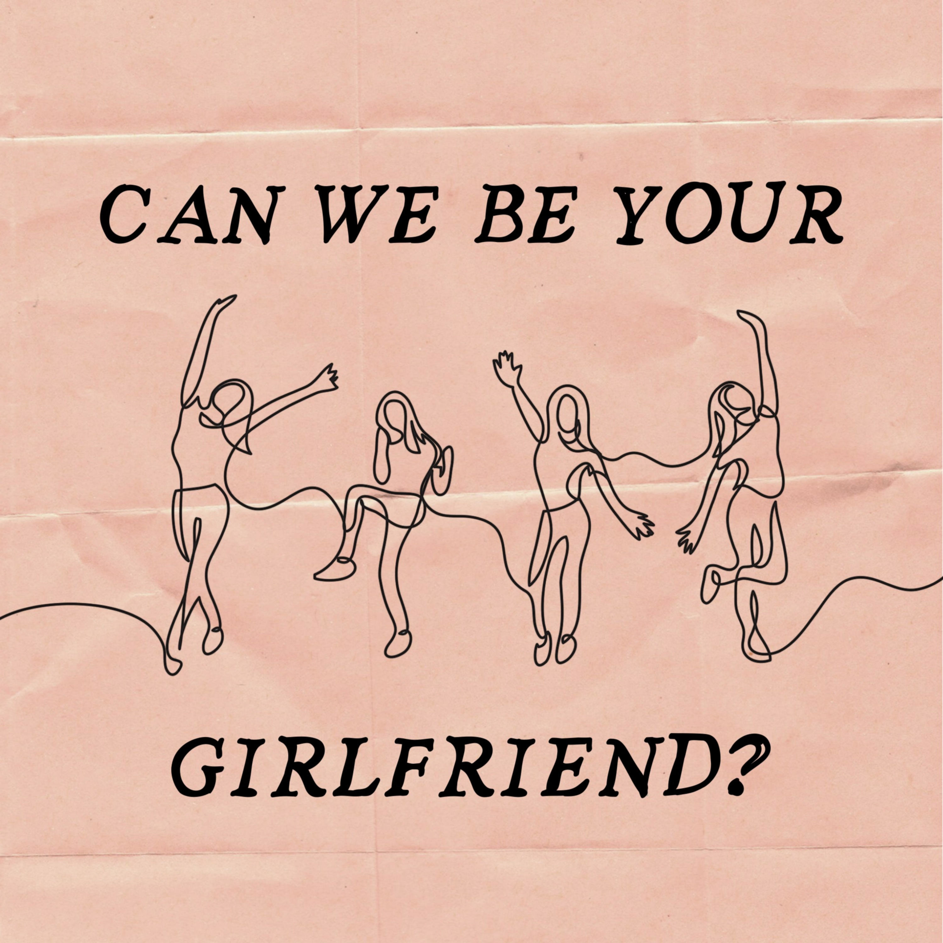 Can We Be Your Girlfriend?