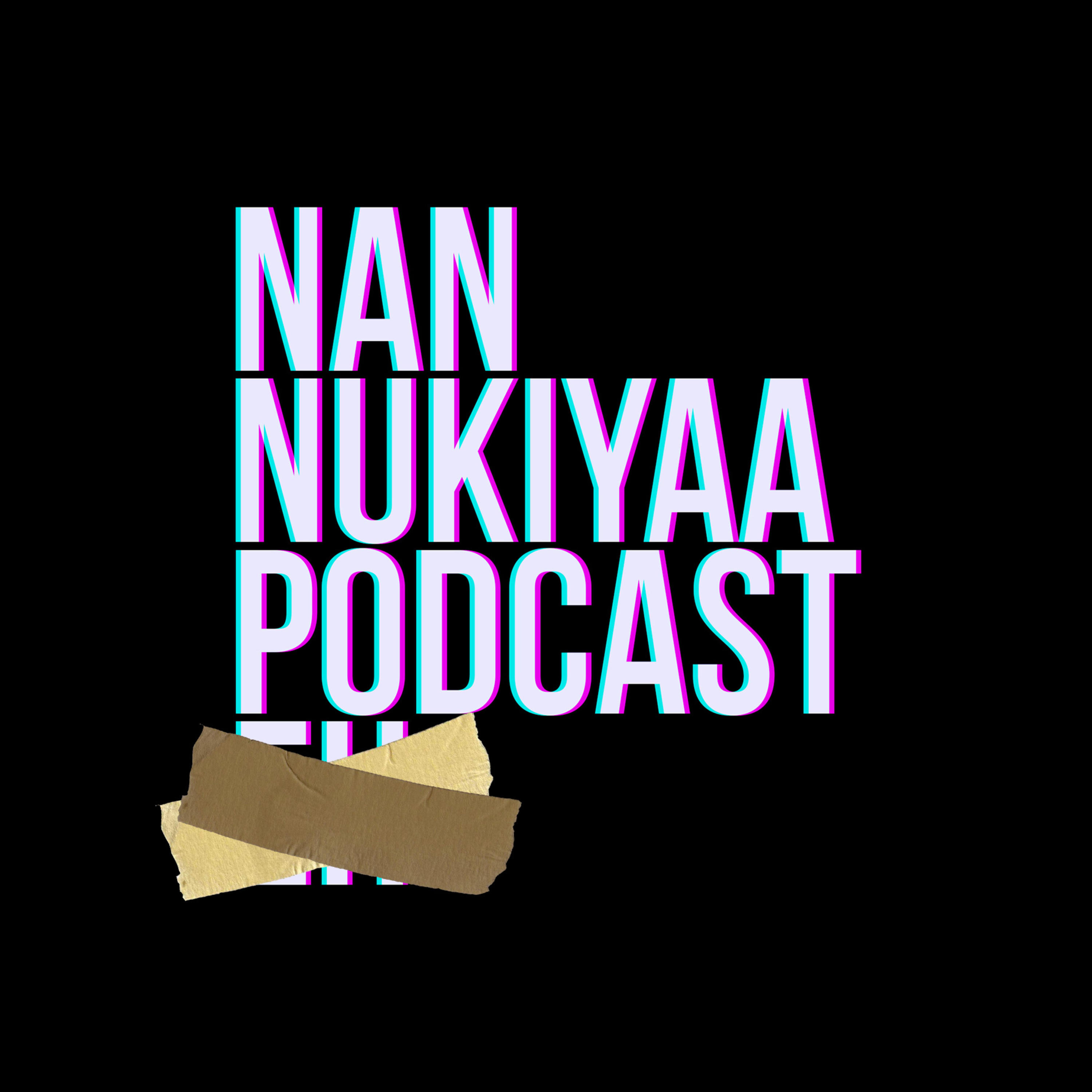 Nan Nukiya Podcast podcast artwork