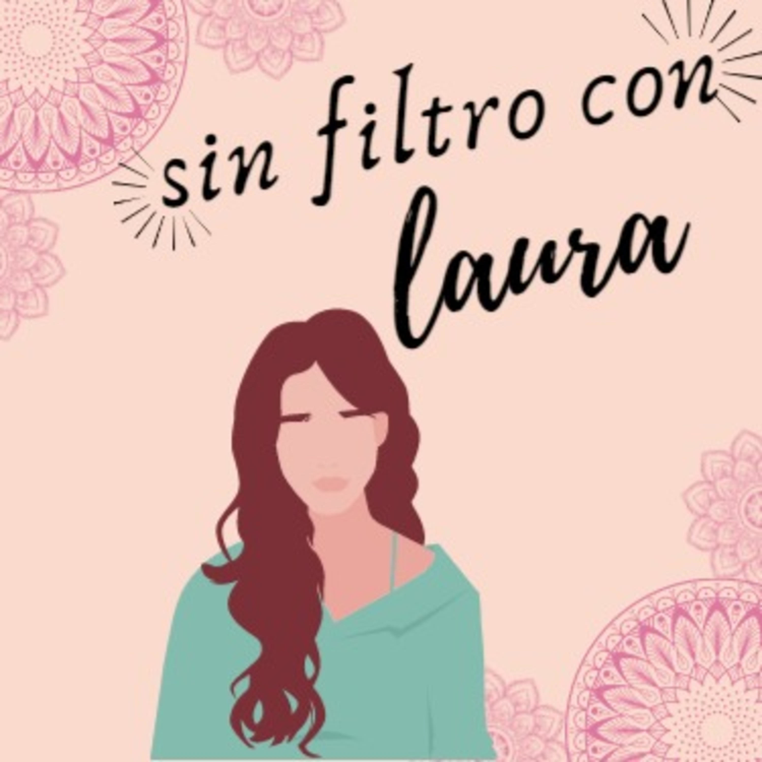 Sin filtro con Laura