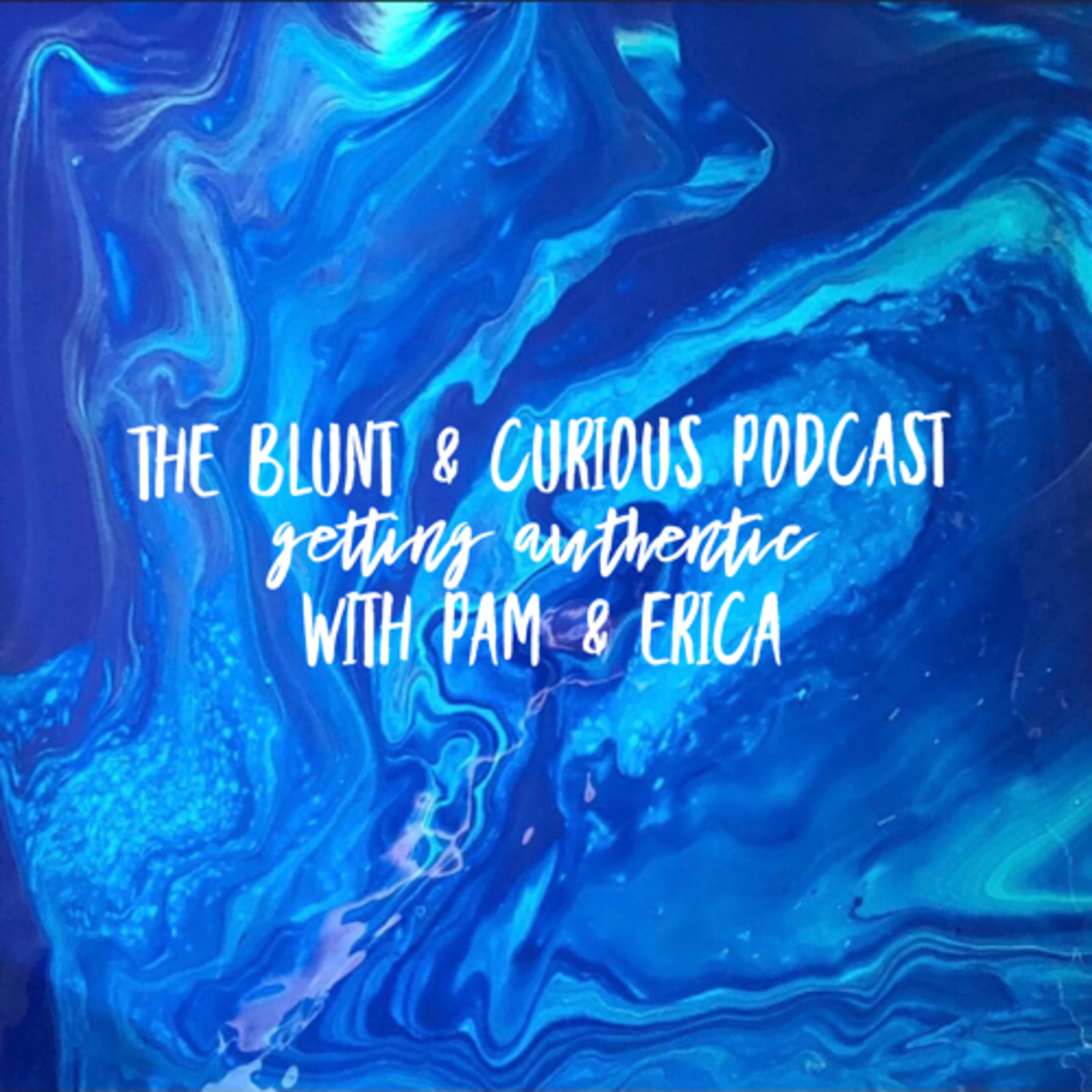 The Blunt & Curious Podcast