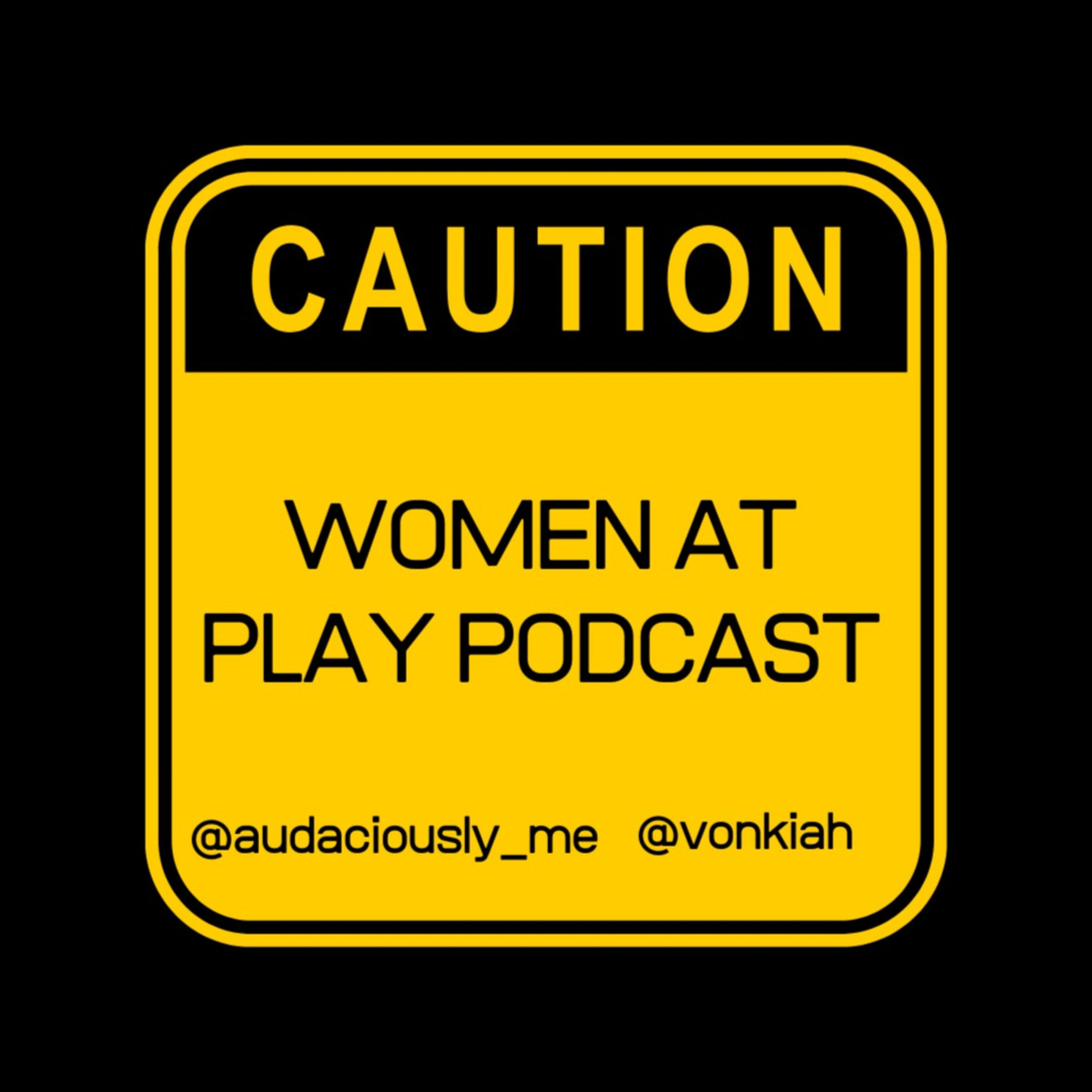 Caution! Women At Play Podcast