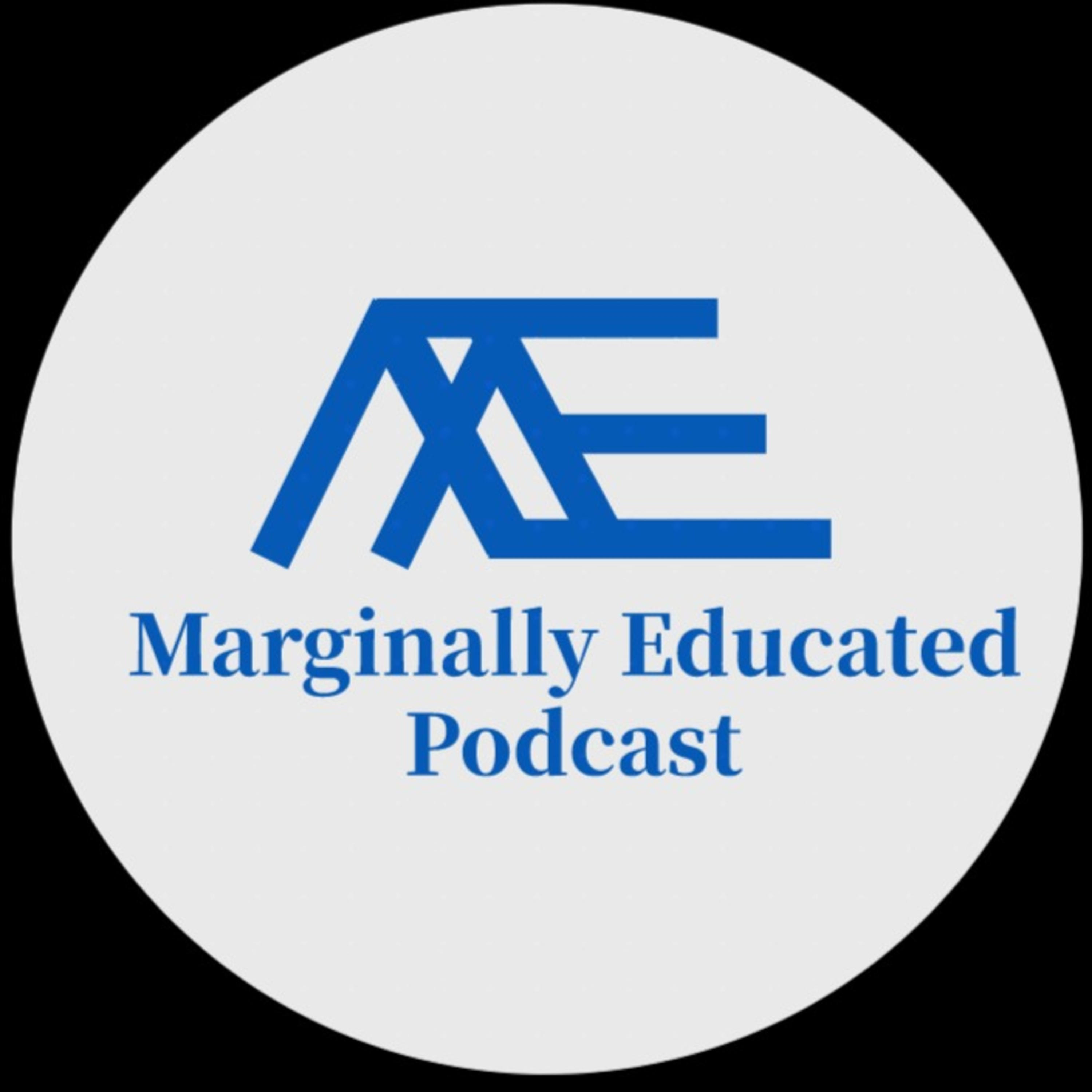 Marginally Educated Podcast