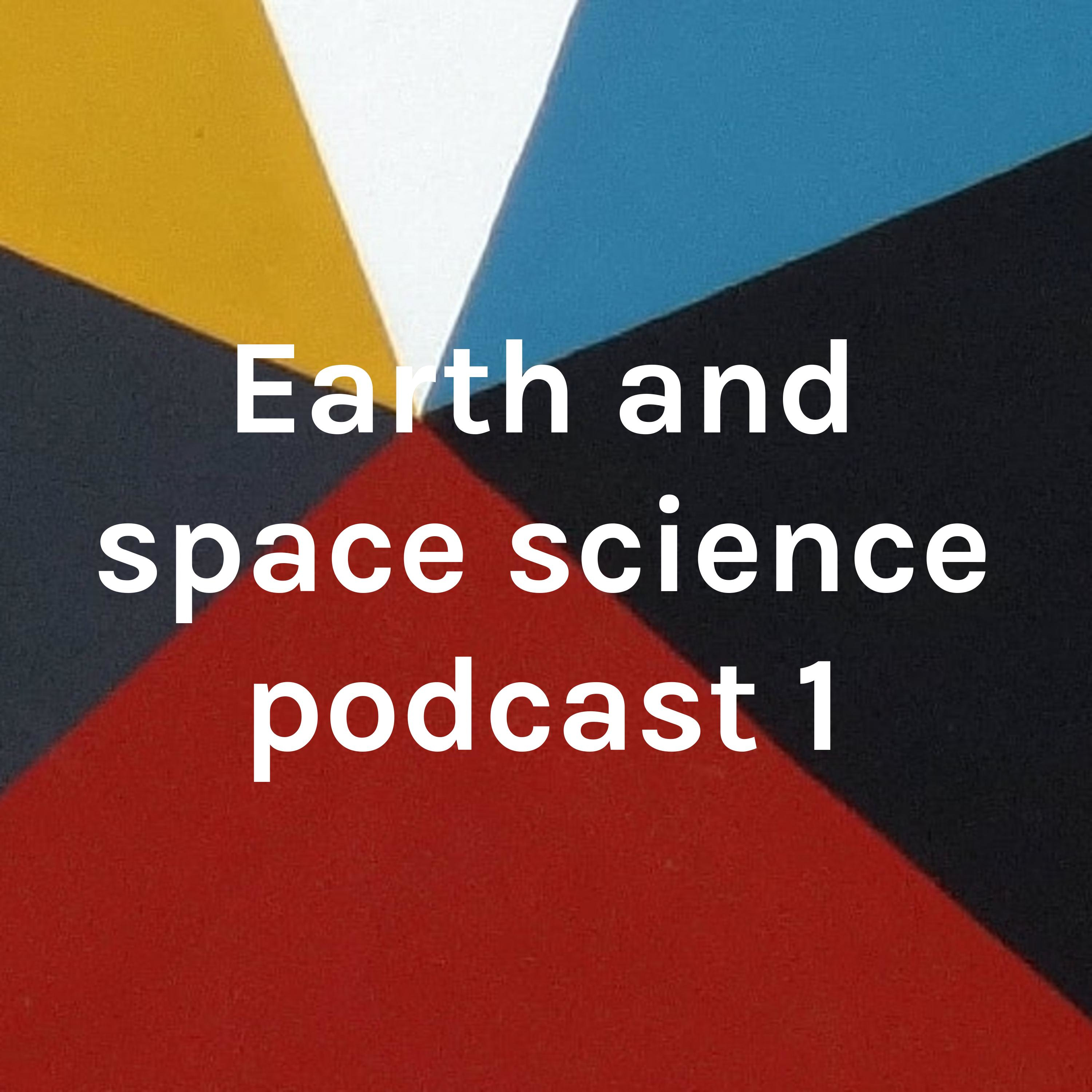 Earth and space science podcast 1