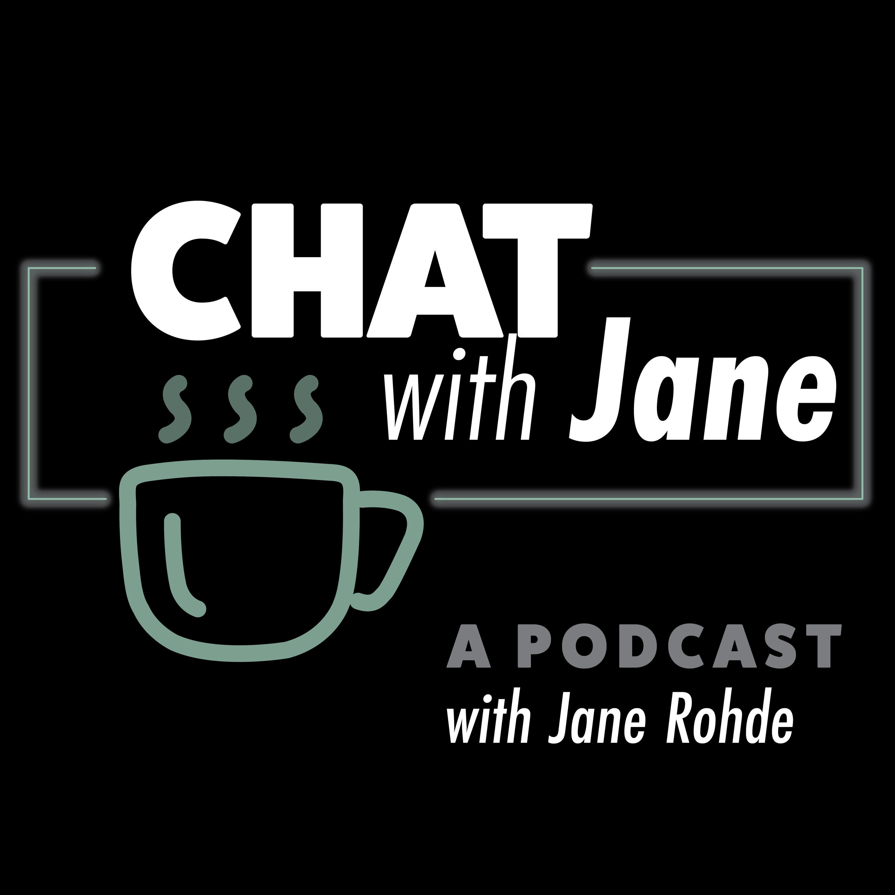 Chat with Jane: A Podcast