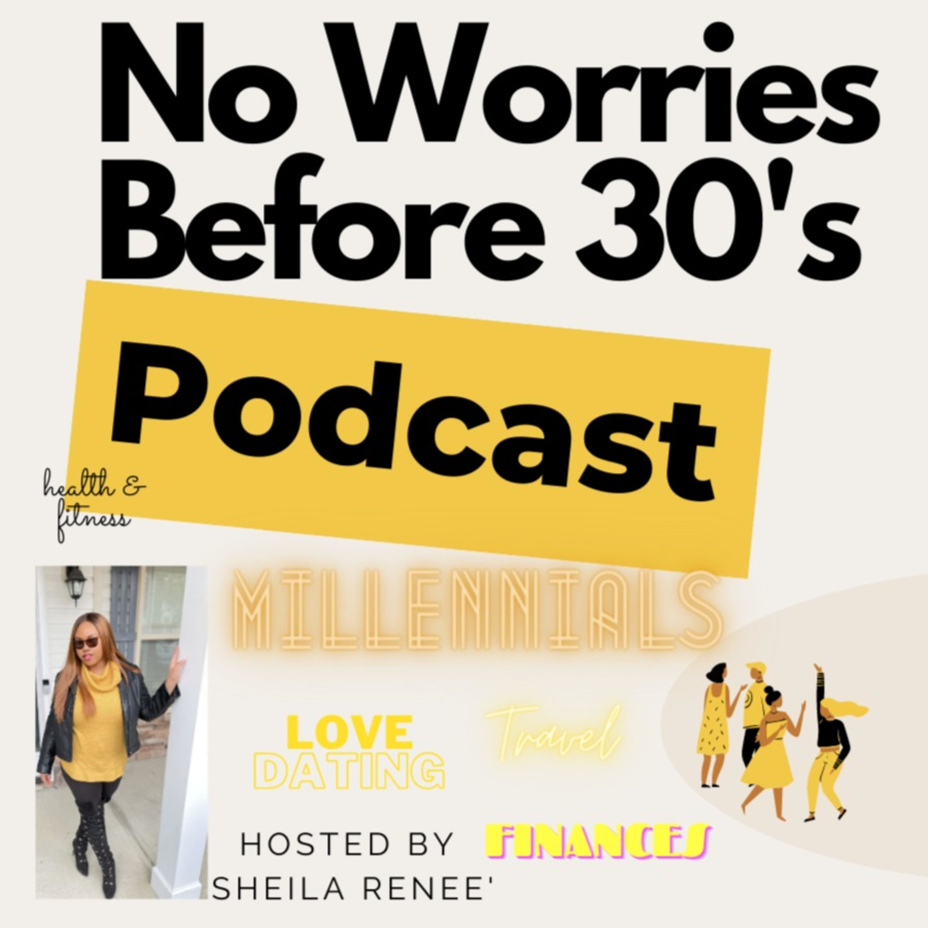 No Worries Before 30\'s