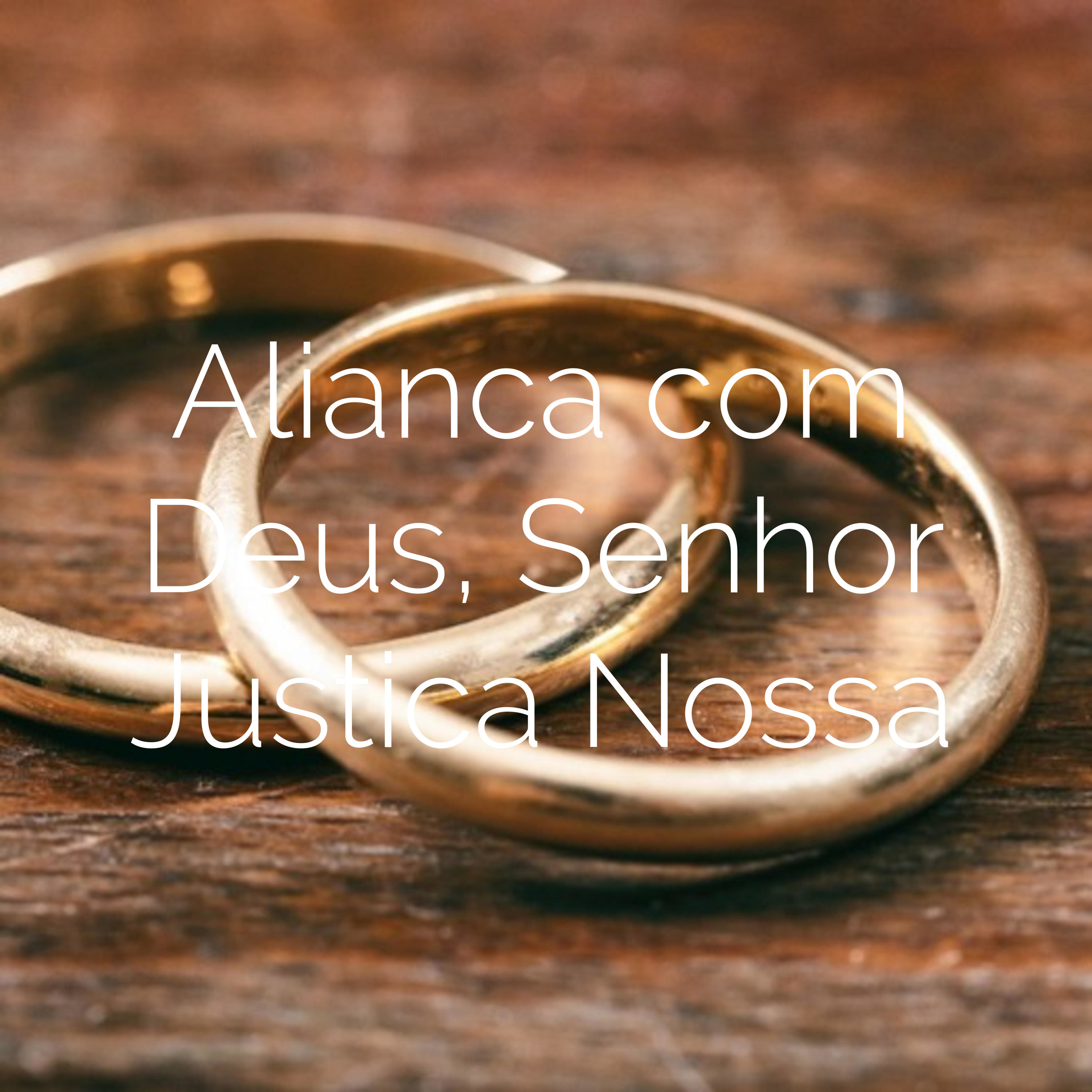Alianca com Deus, Senhor Justica Nossa podcast artwork
