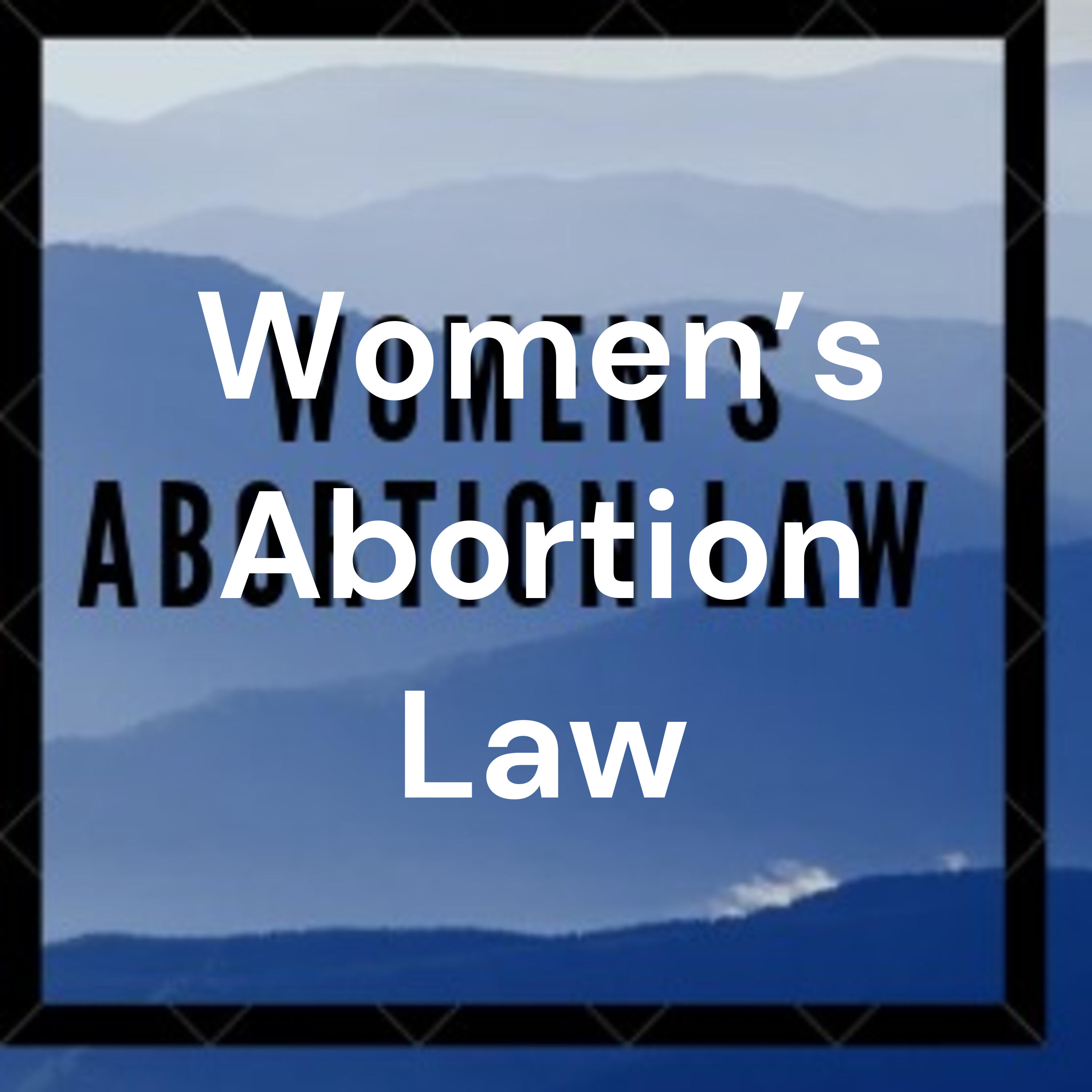 Women's Abortion Law podcast artwork