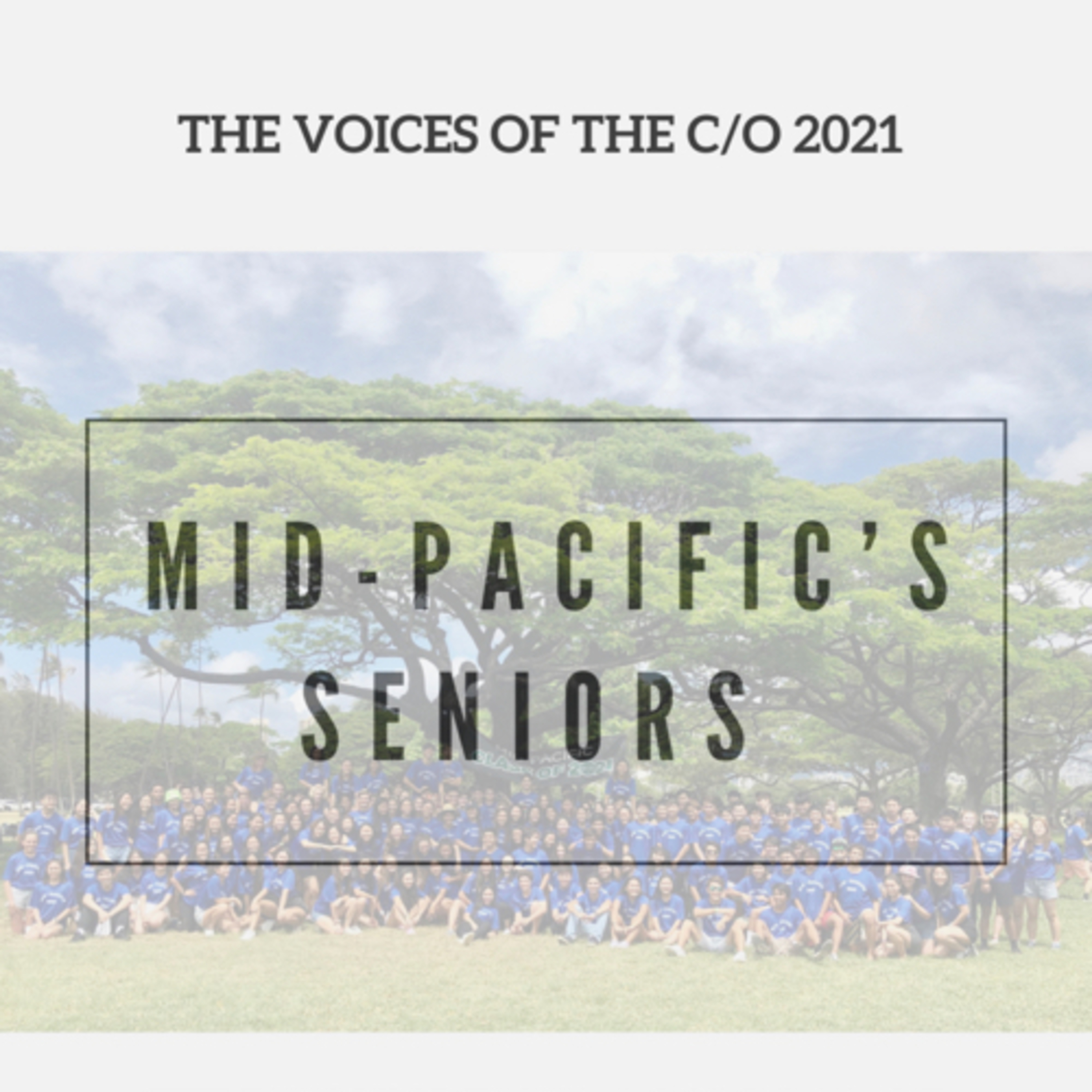 The Voices of the c/o 2021