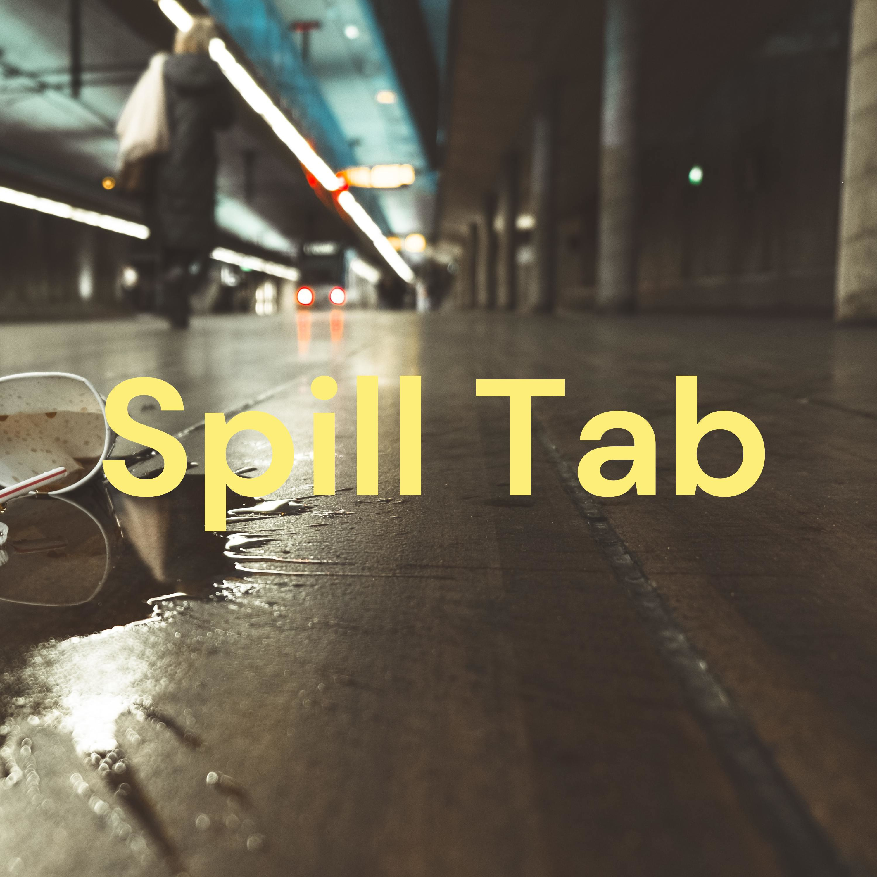 Spill Tab