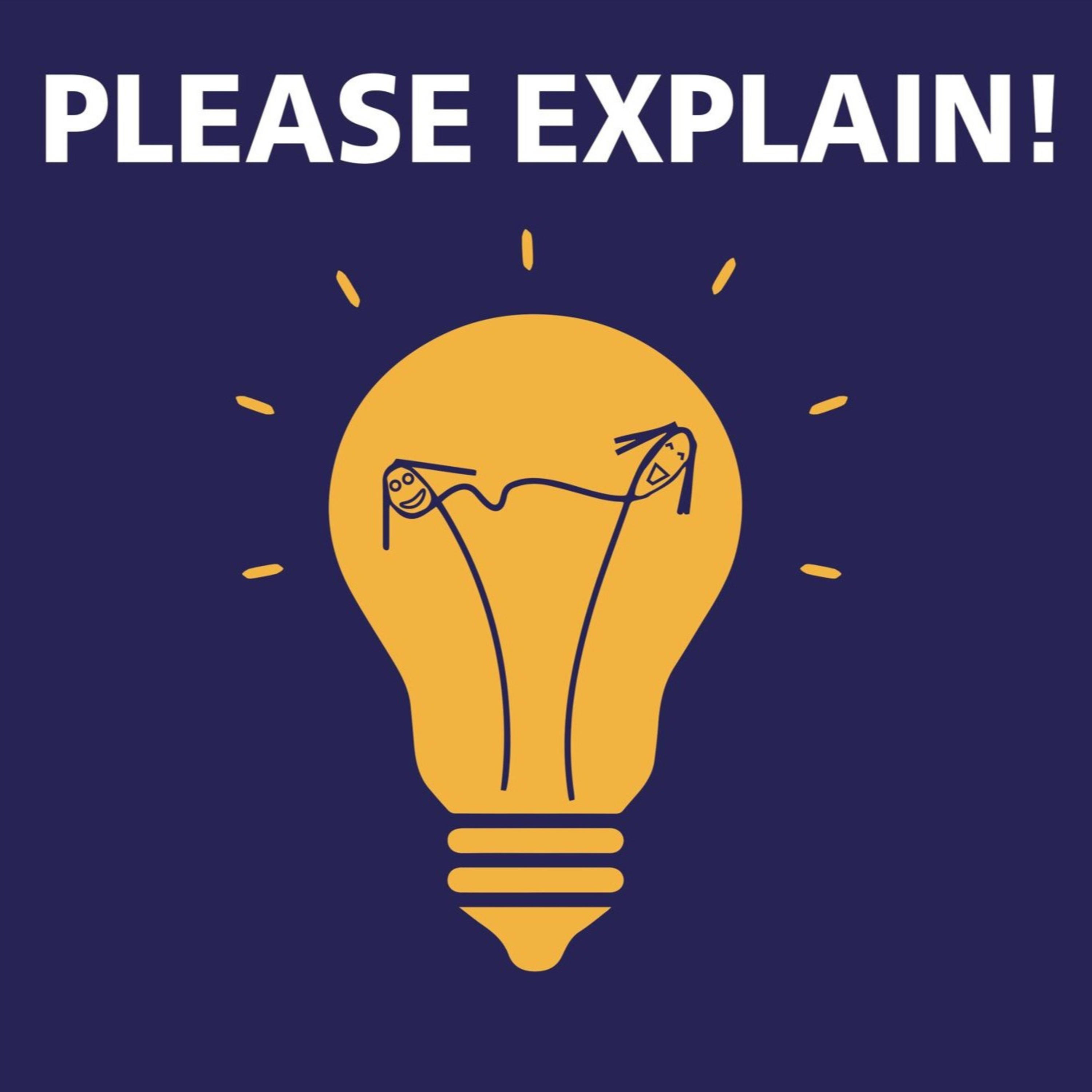 Please explain!
