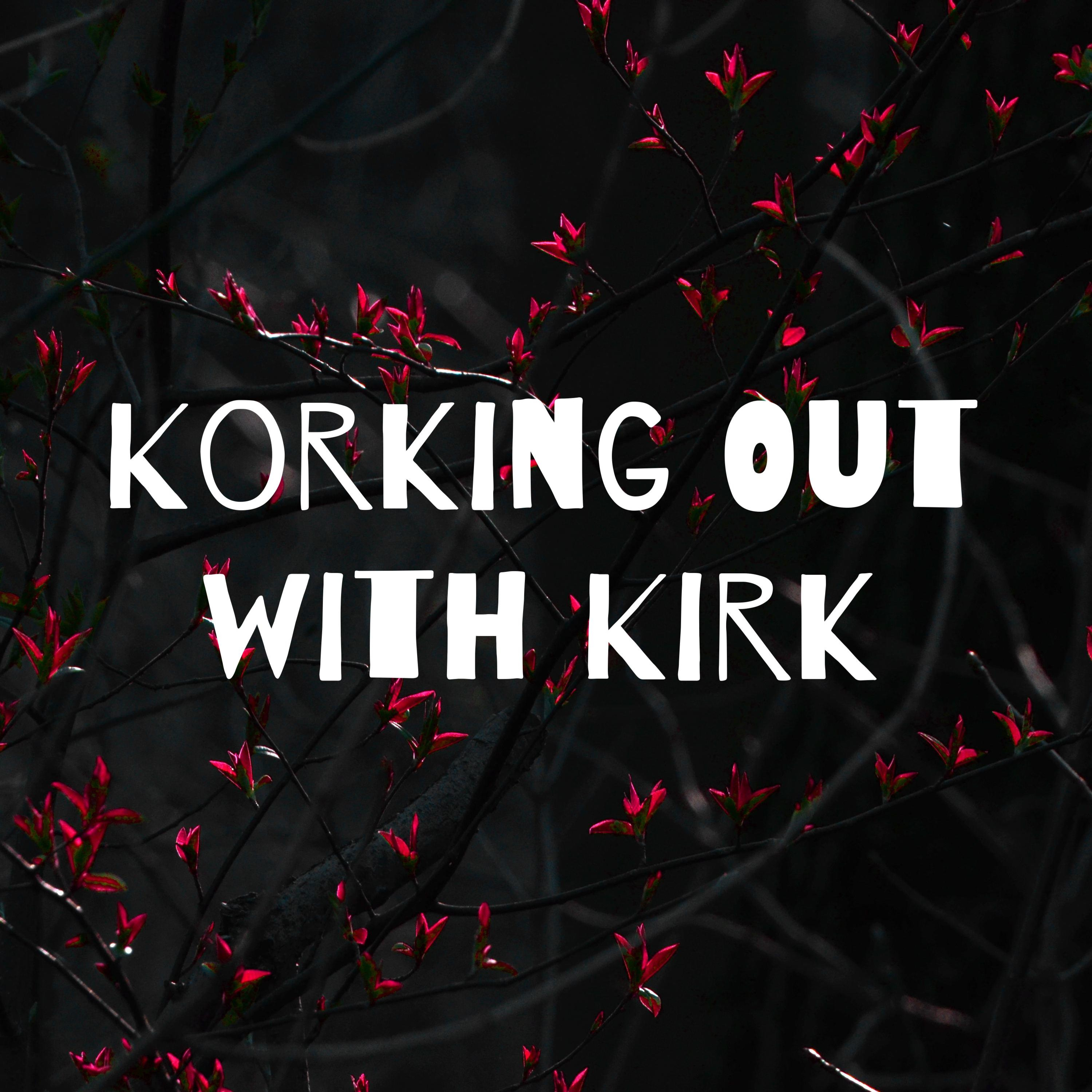 Korking Out with Kirk podcast artwork