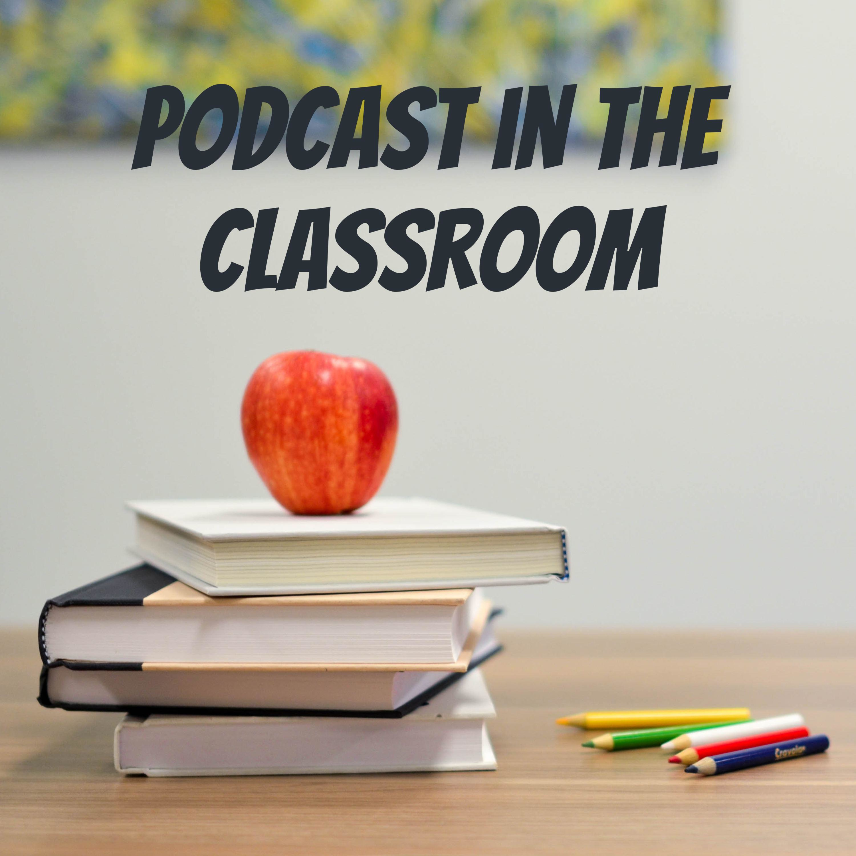 Podcast in the Classroom