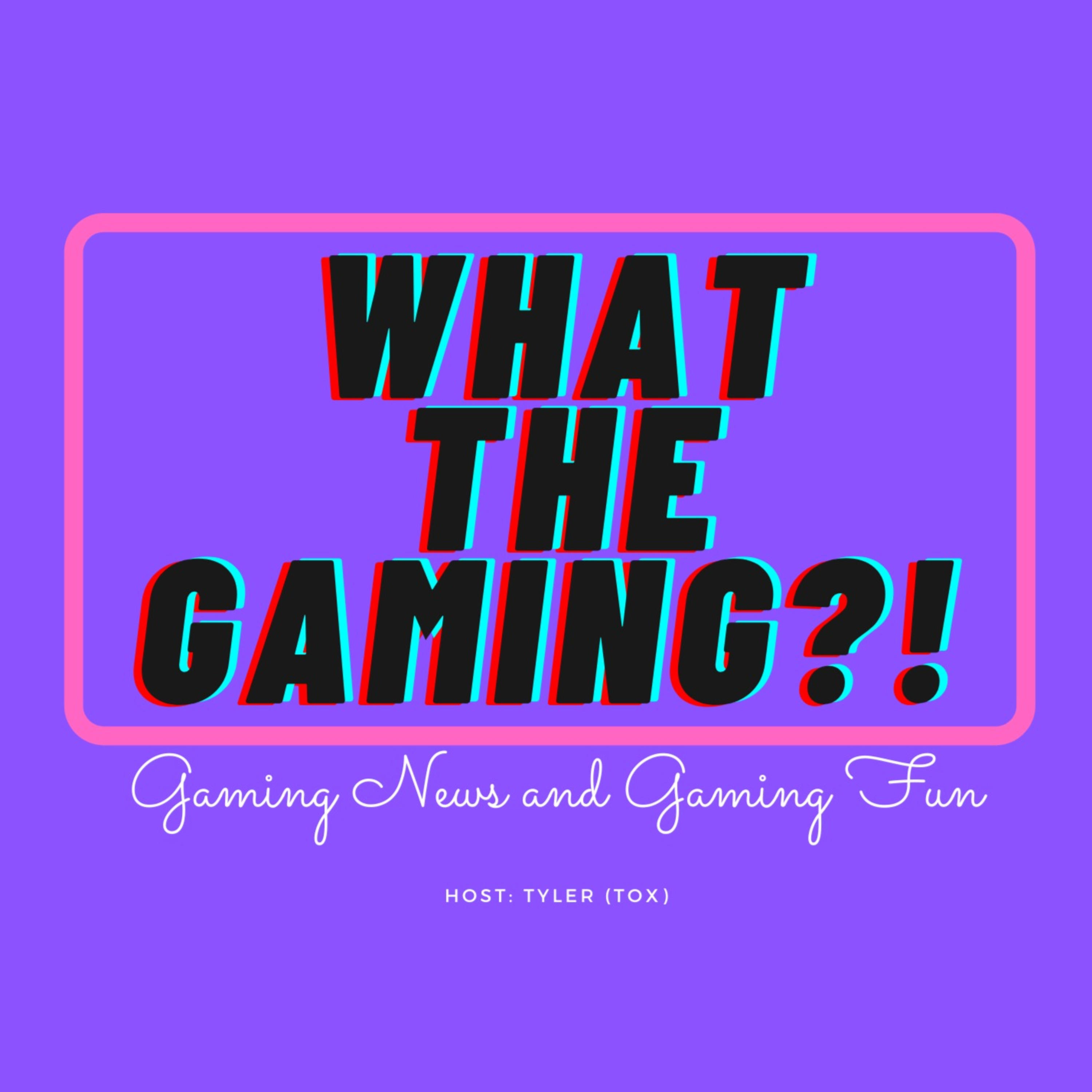 WHAT THE GAMING?! PodCast