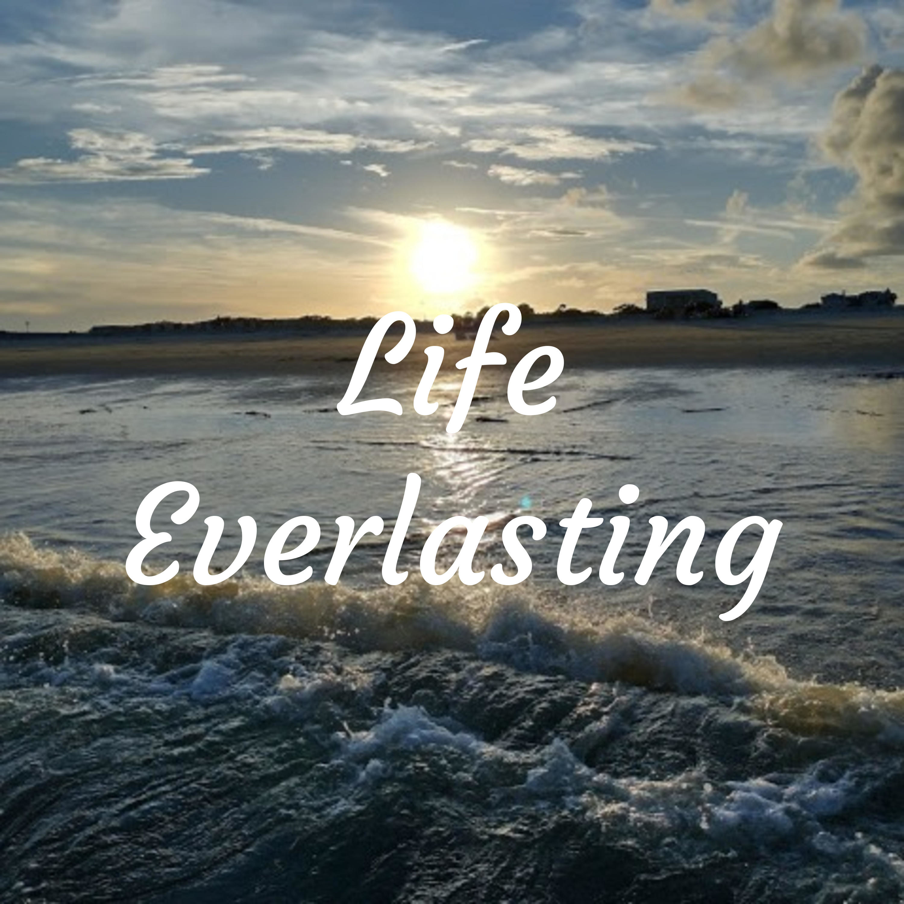 Life Everlasting
