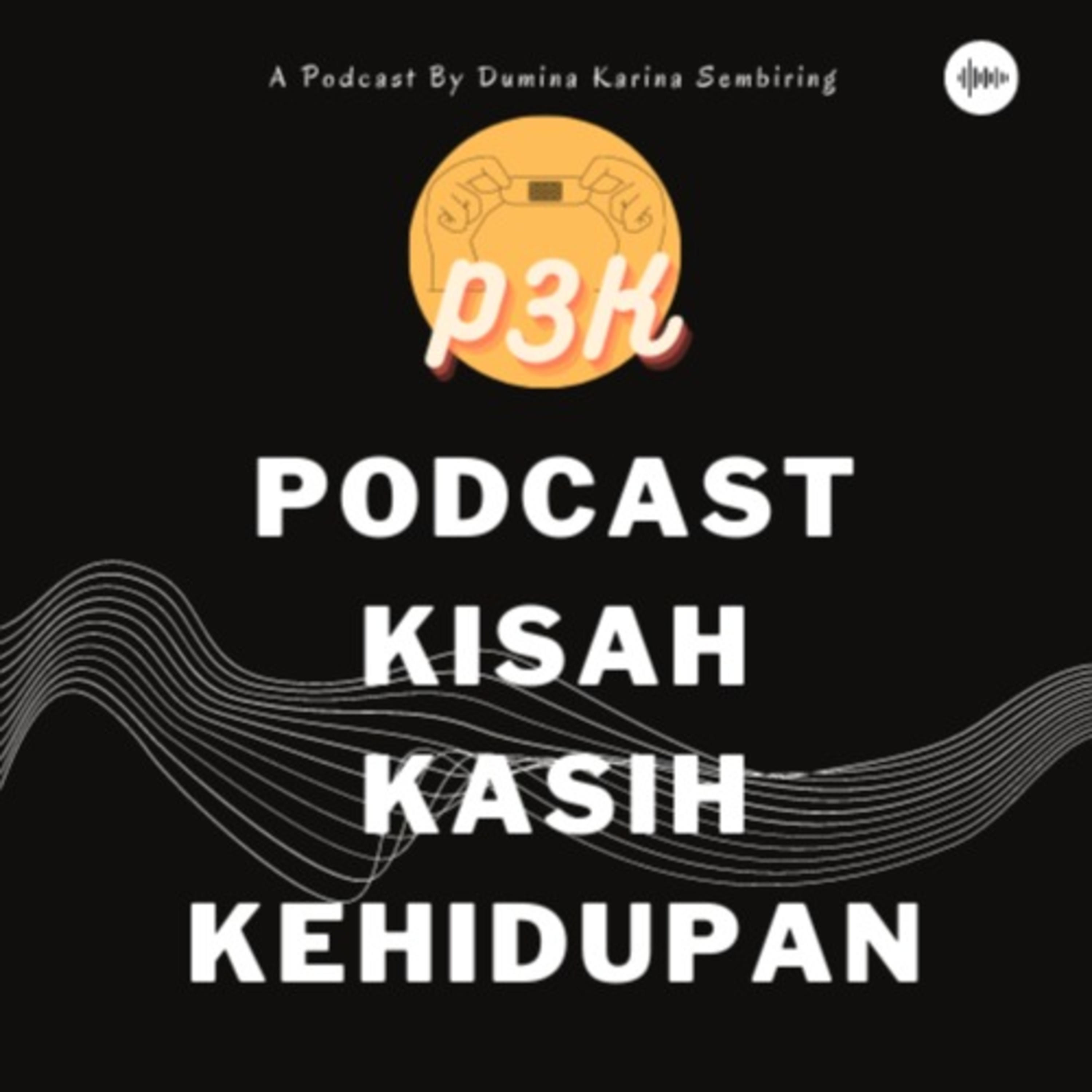 Podcast Kisah Kasih Kehidupan