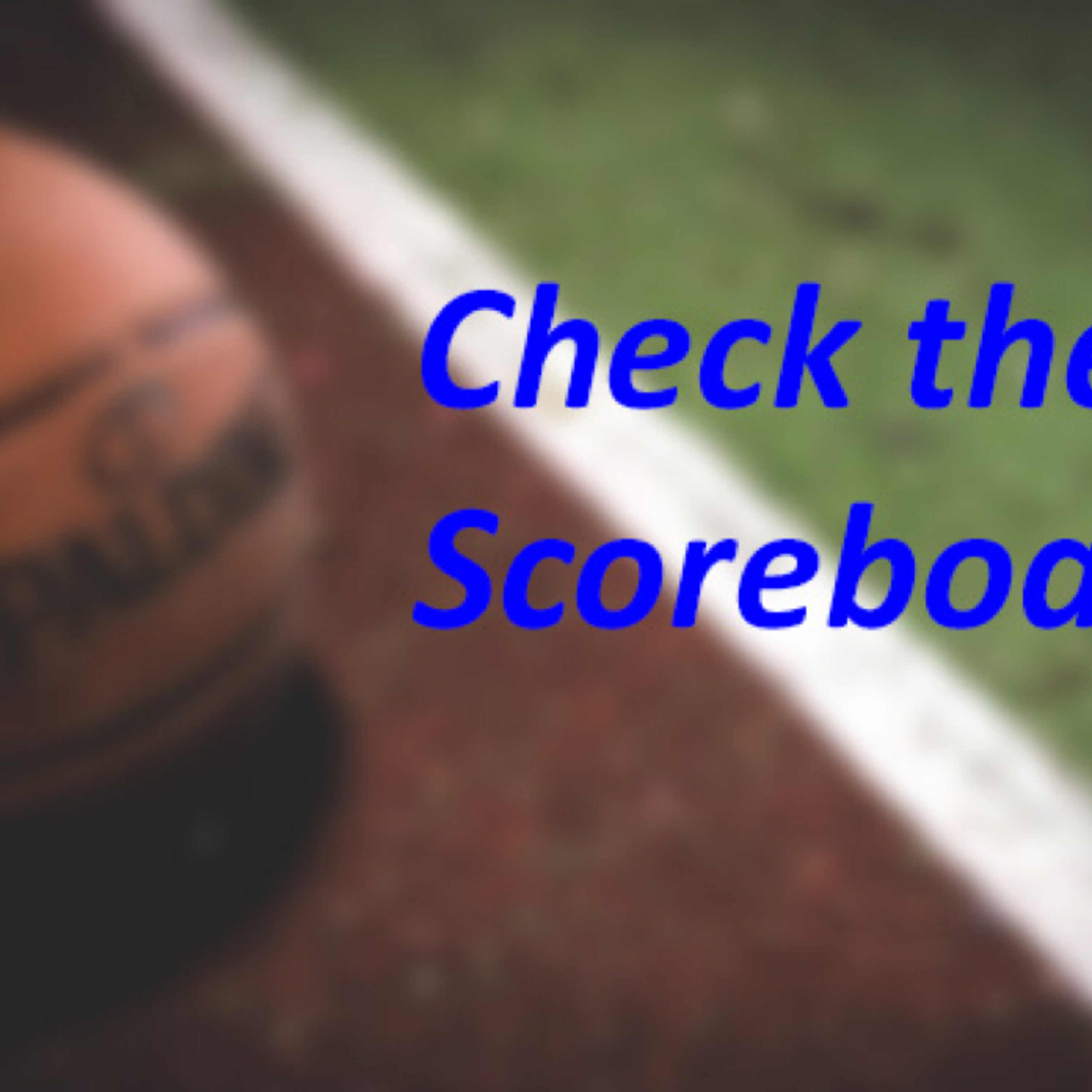 Check the Scoreboard Episode 38