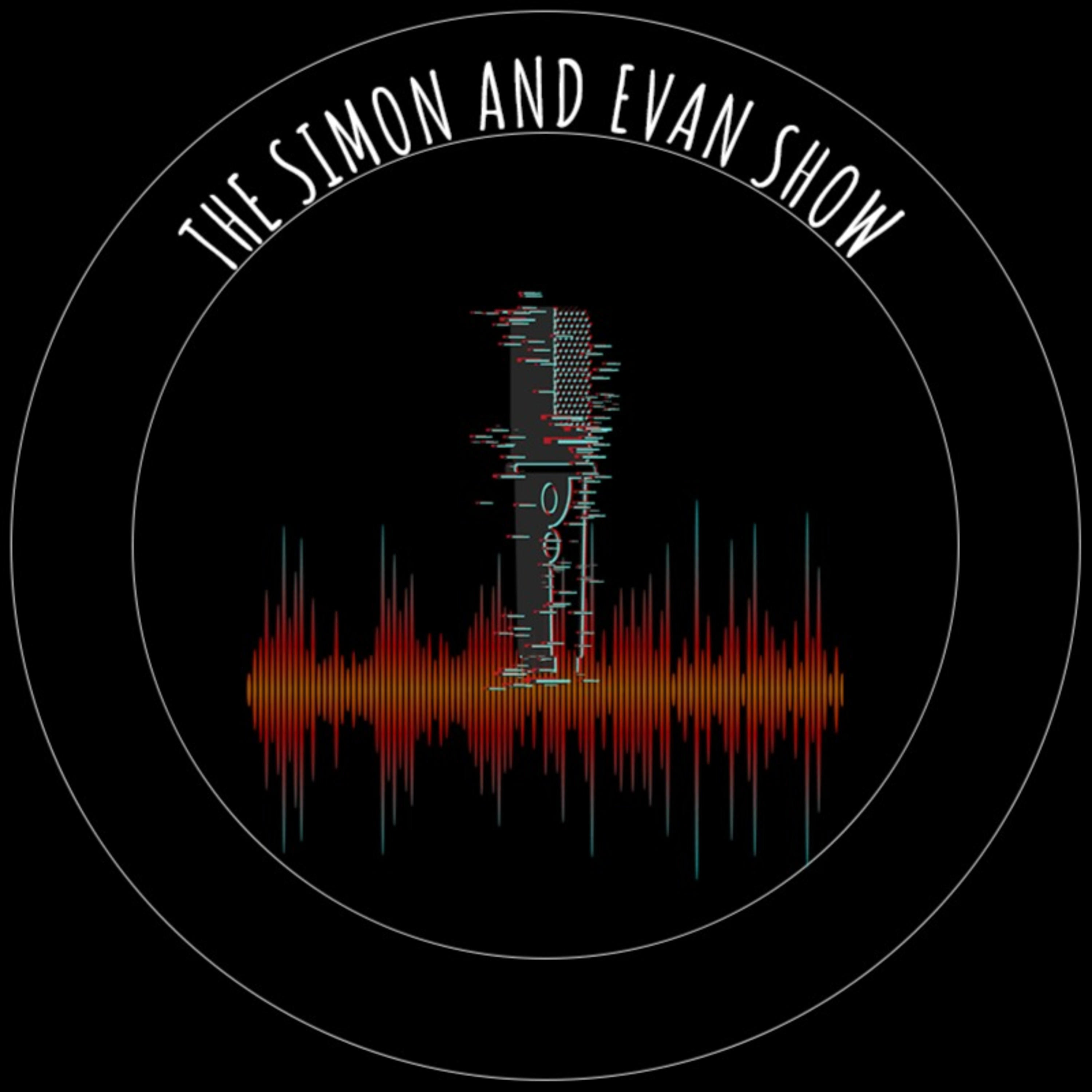 The Simon and Evan Show