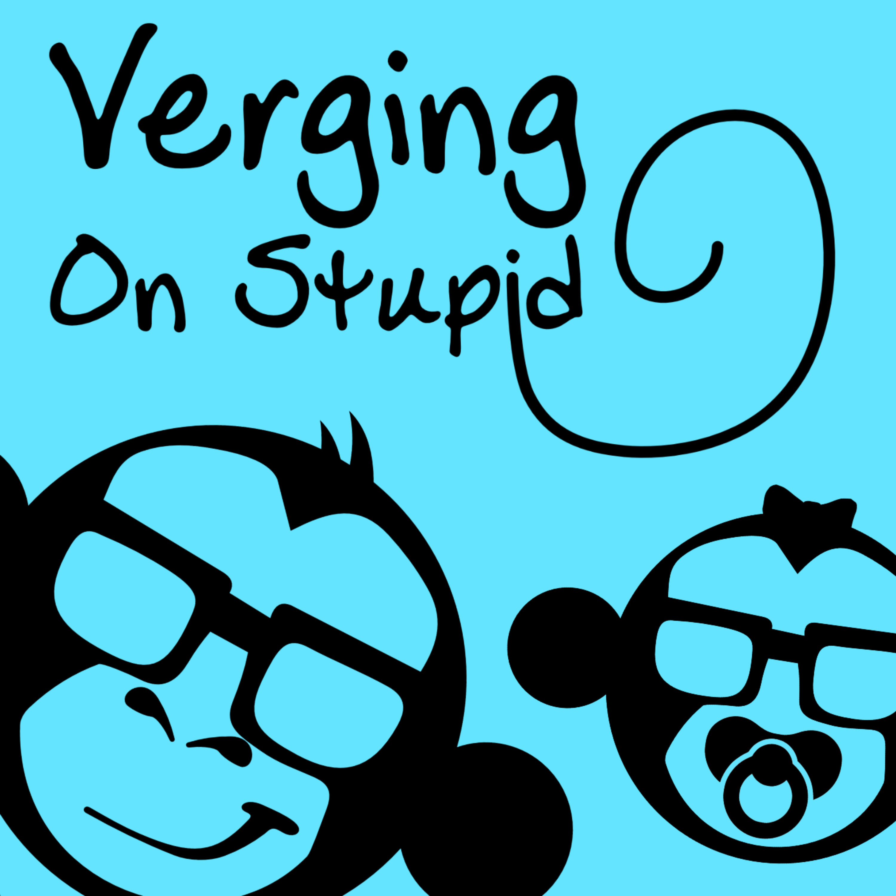 Verging On Stupid Podcast