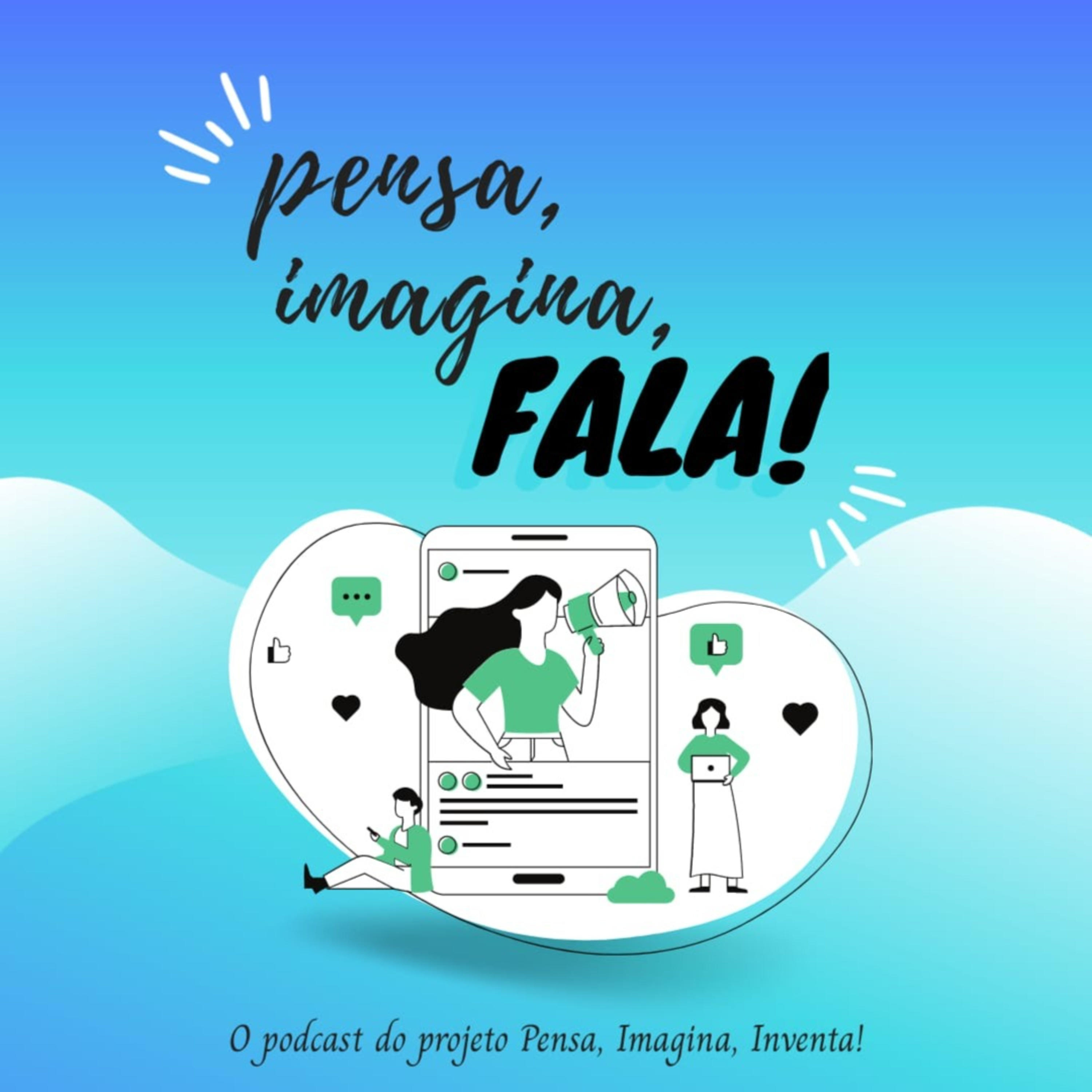Pensa, Imagina, Fala!