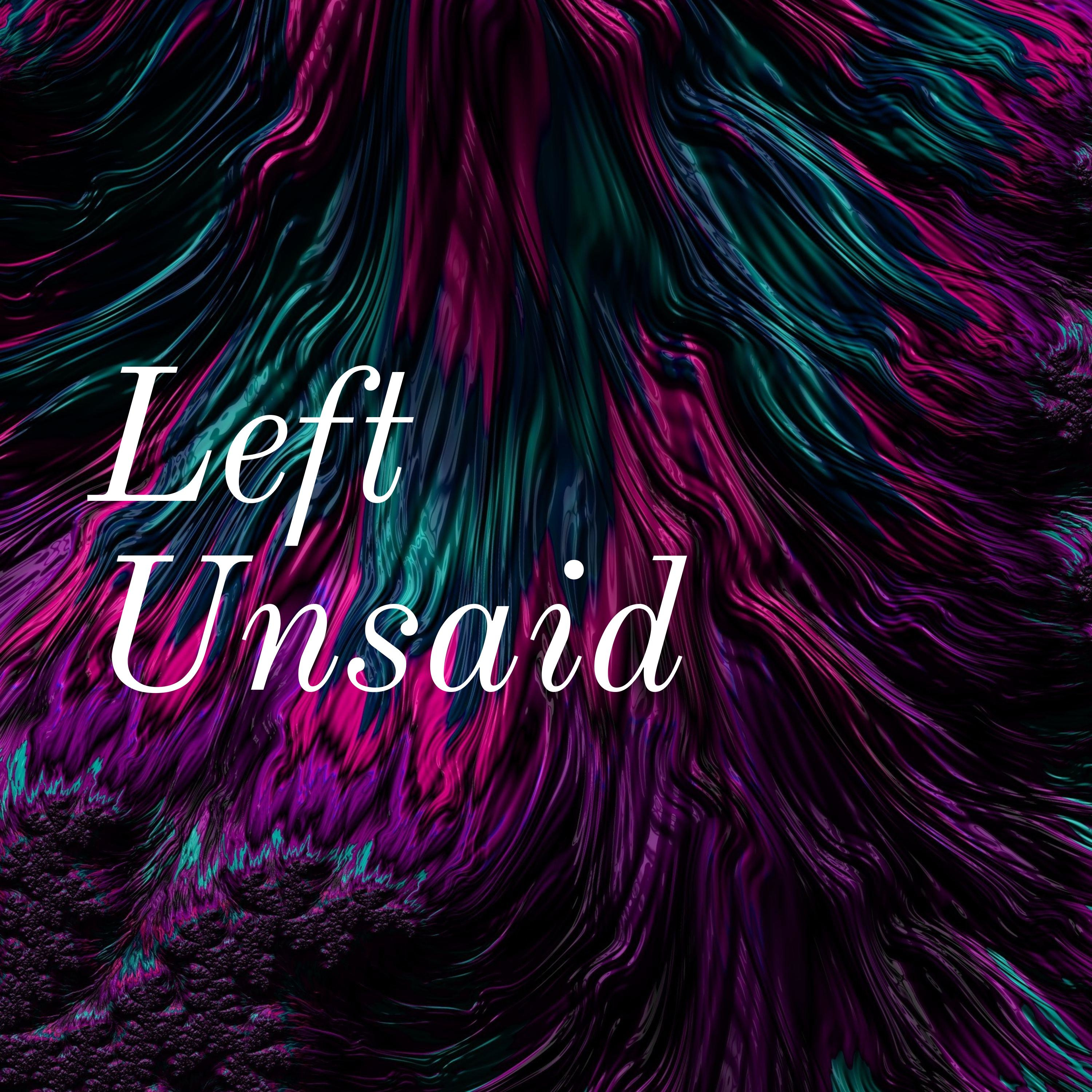 Left Unsaid
