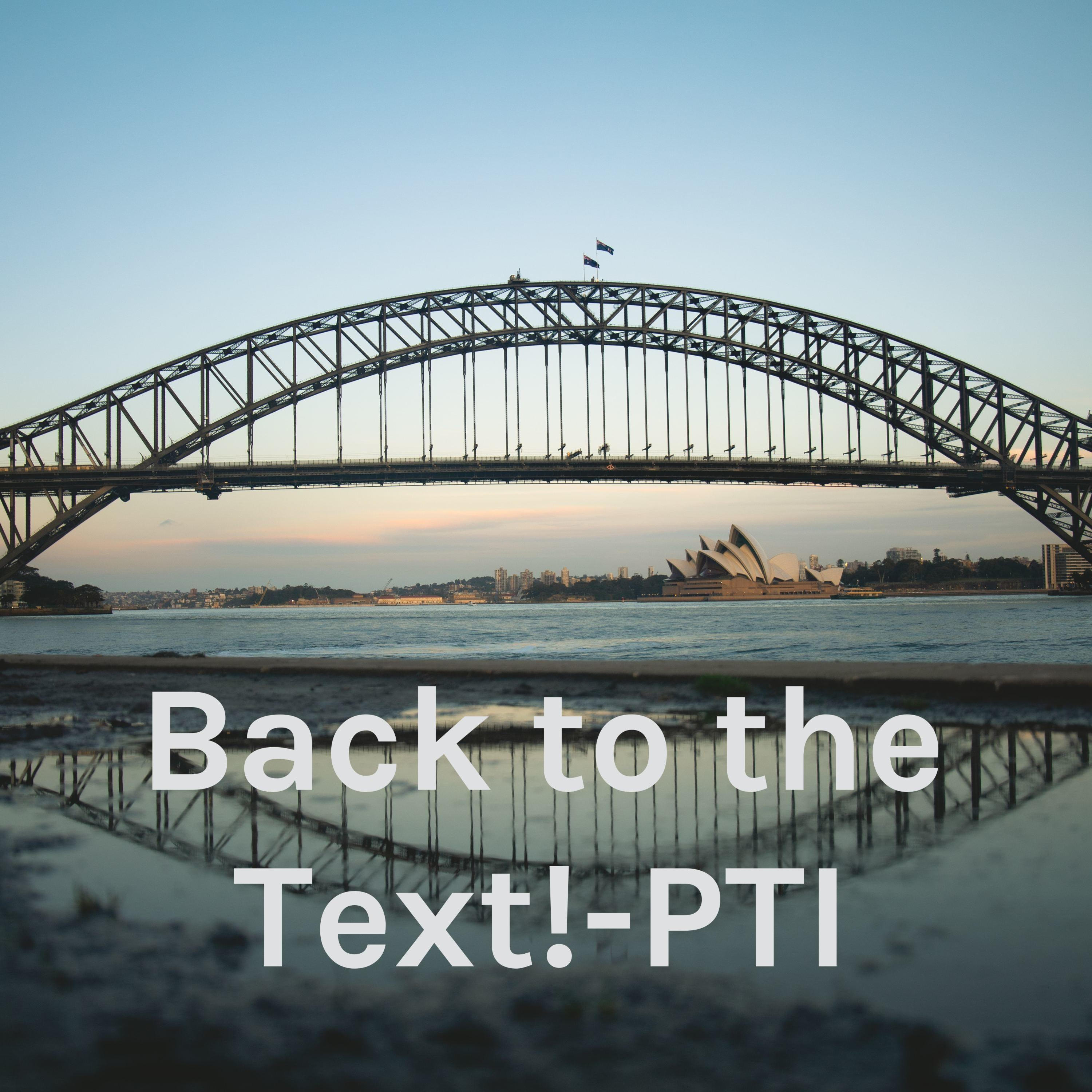 Back to the Text!-PTI