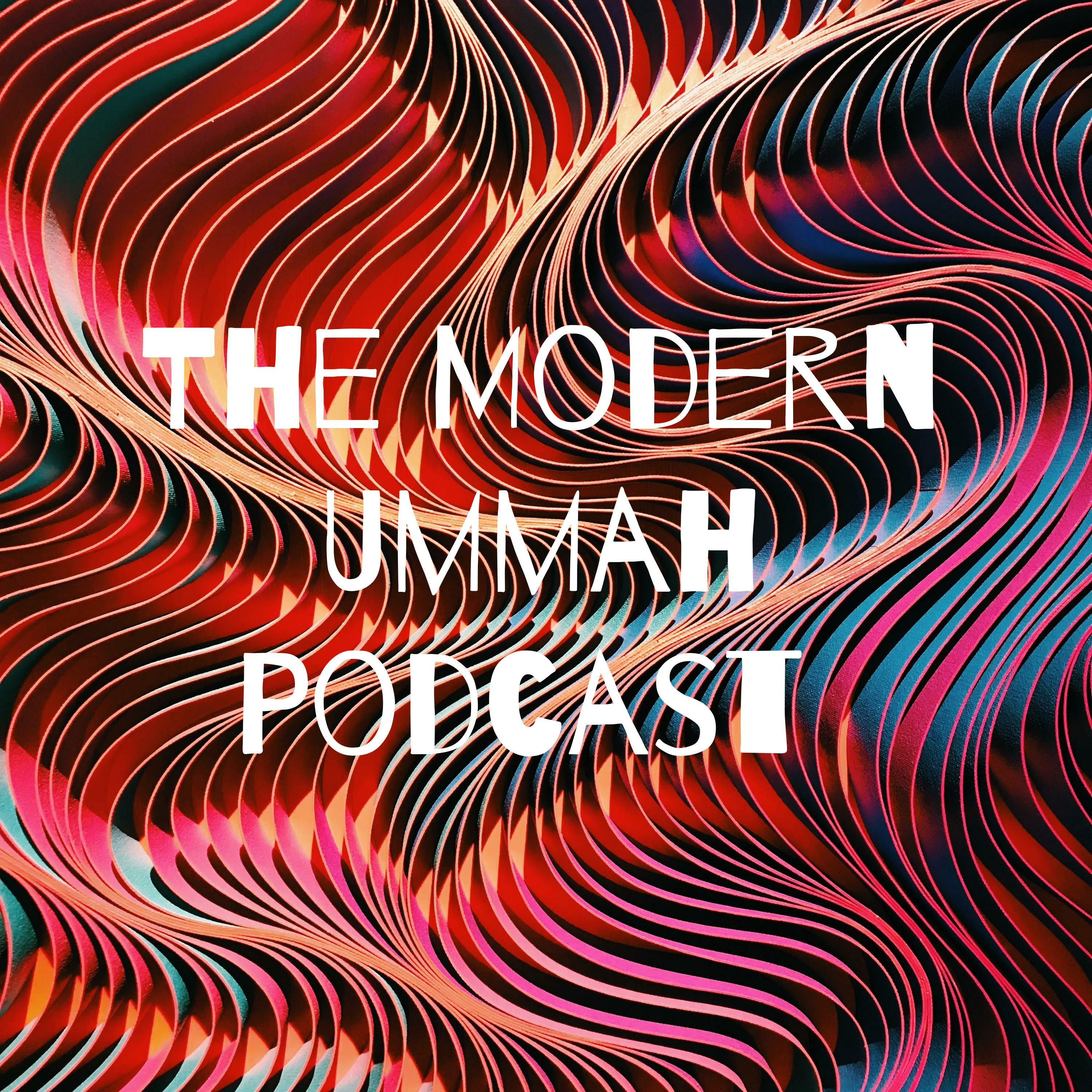 The Modern Ummah Podcast 
