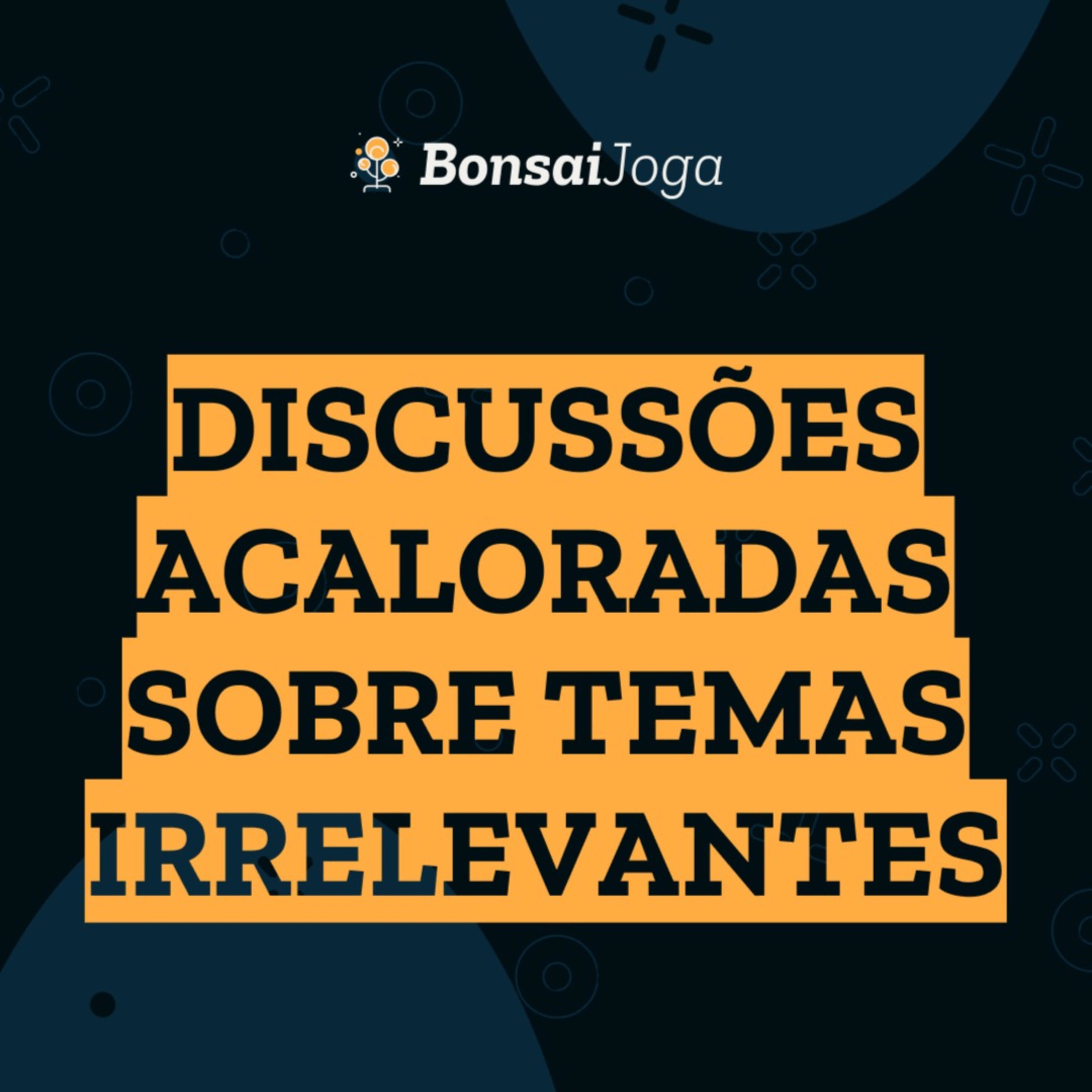 Discussões Acaloradas Sobre Temas Irrelevantes
