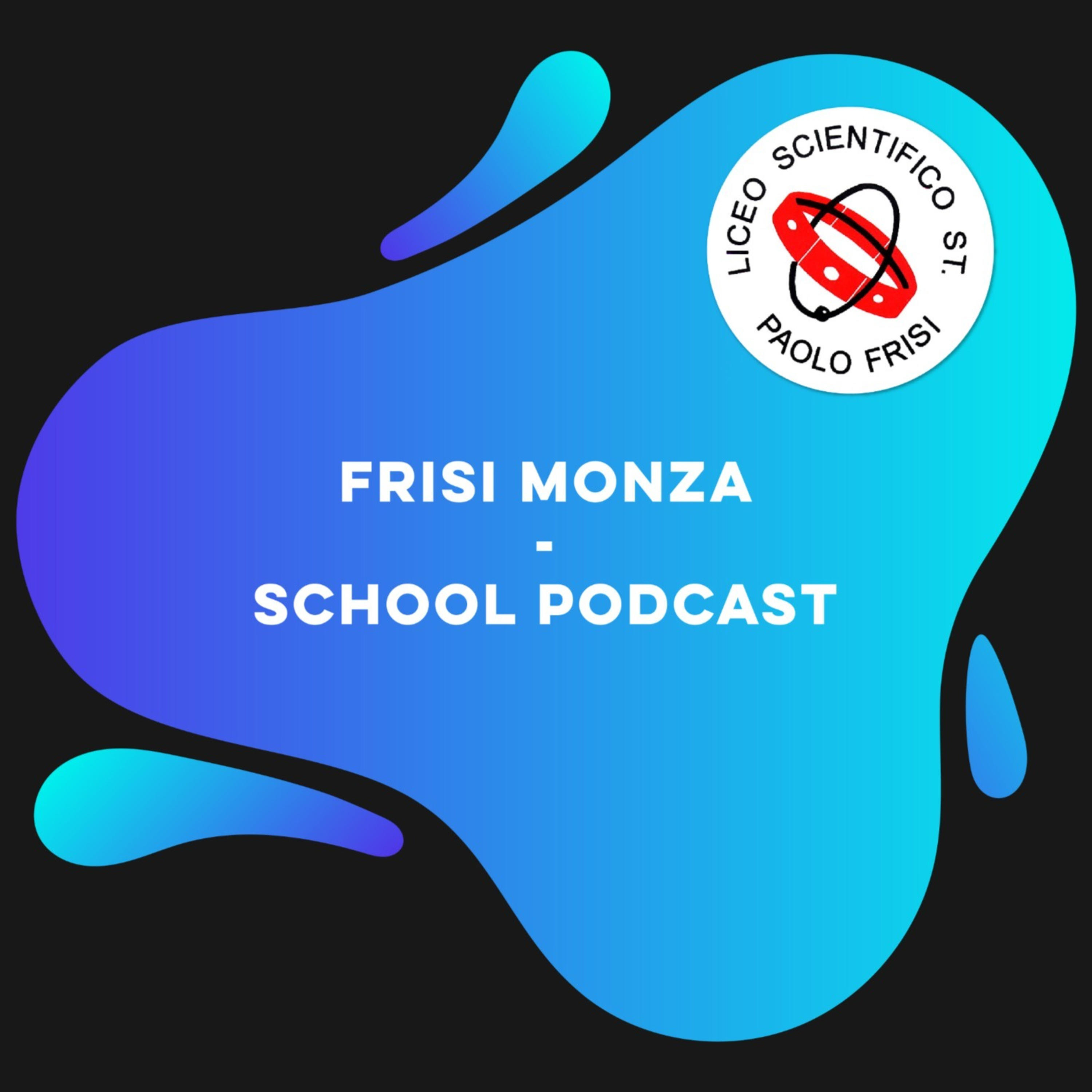 Frisi Monza - School podcast