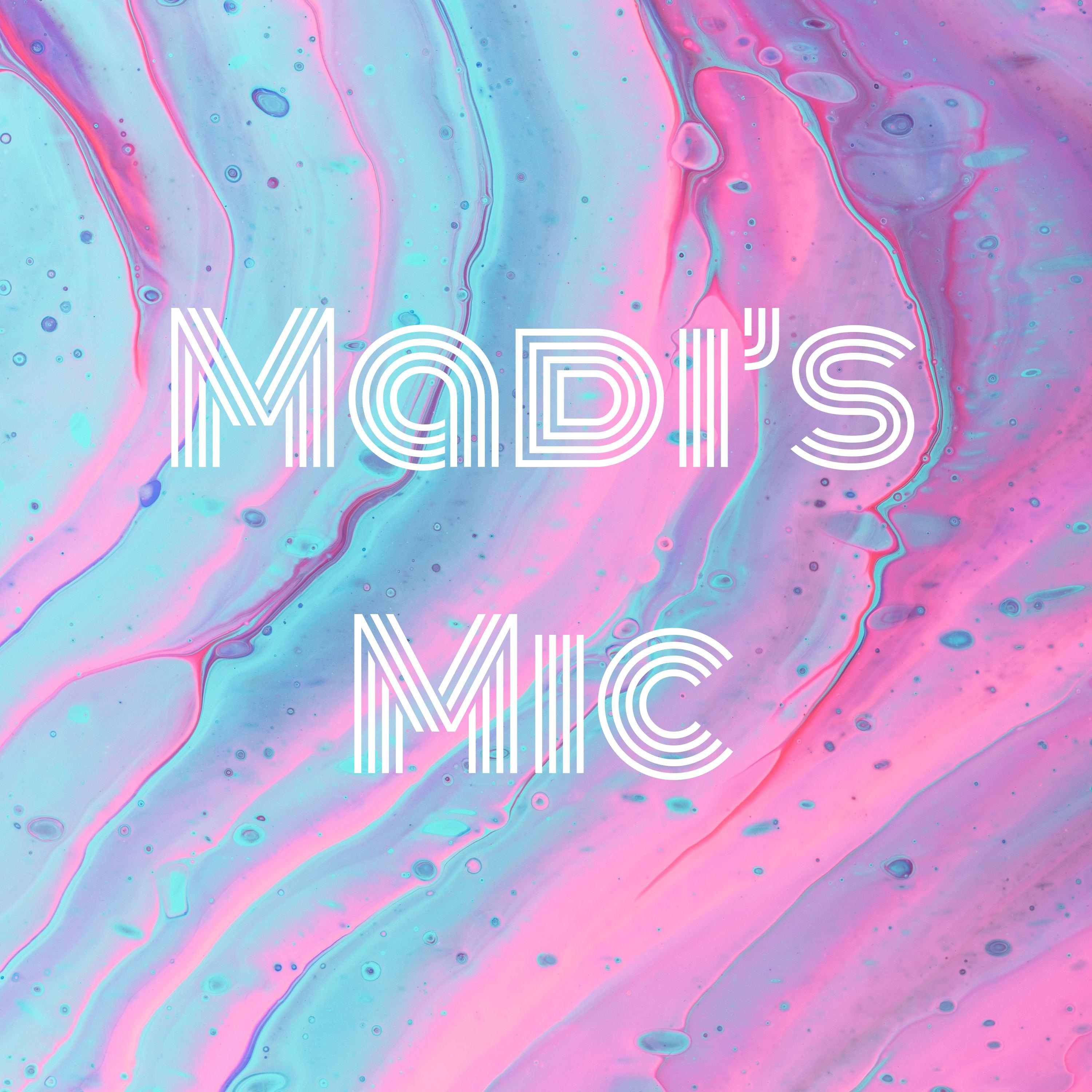 Madi’s Mic