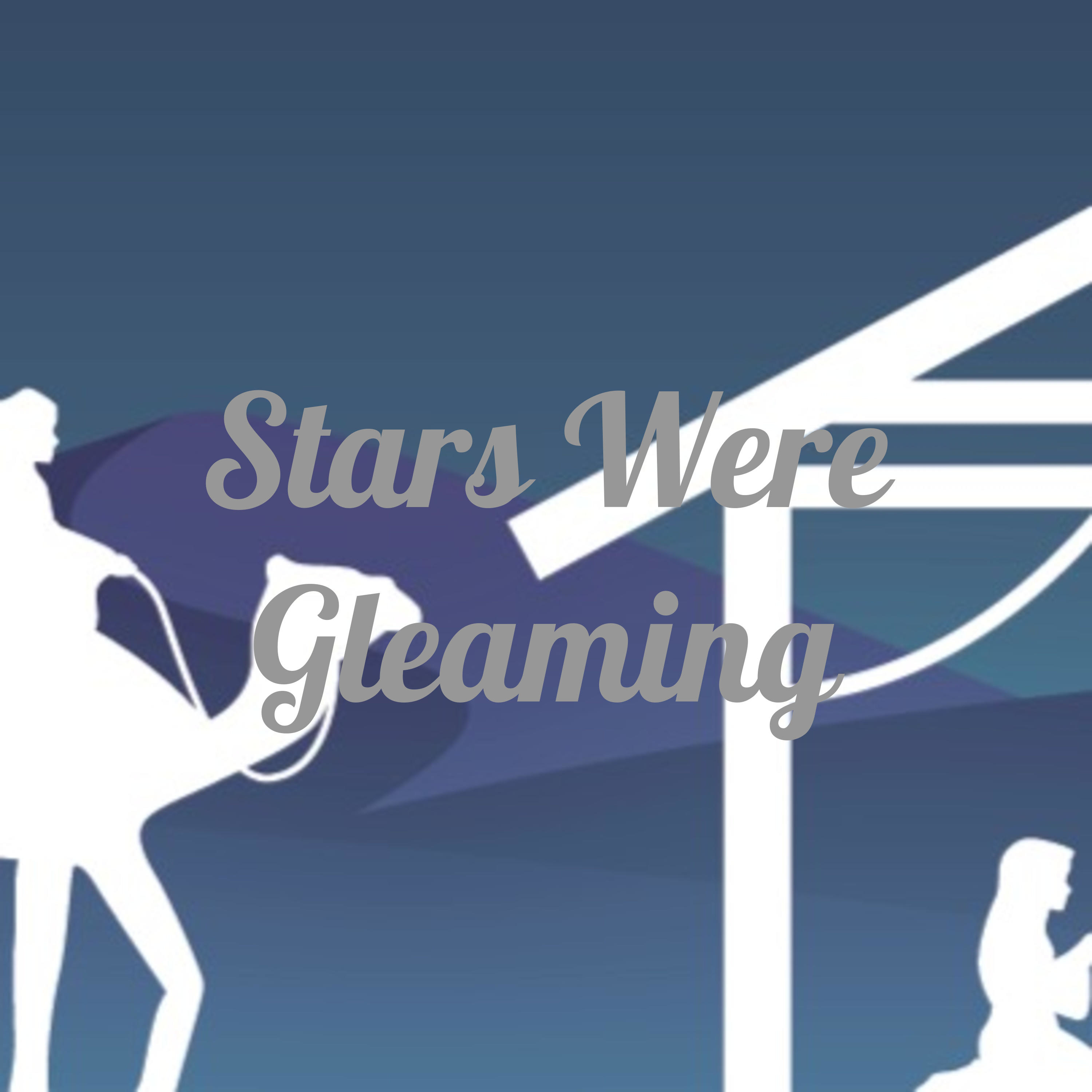 Stars Were Gleaming