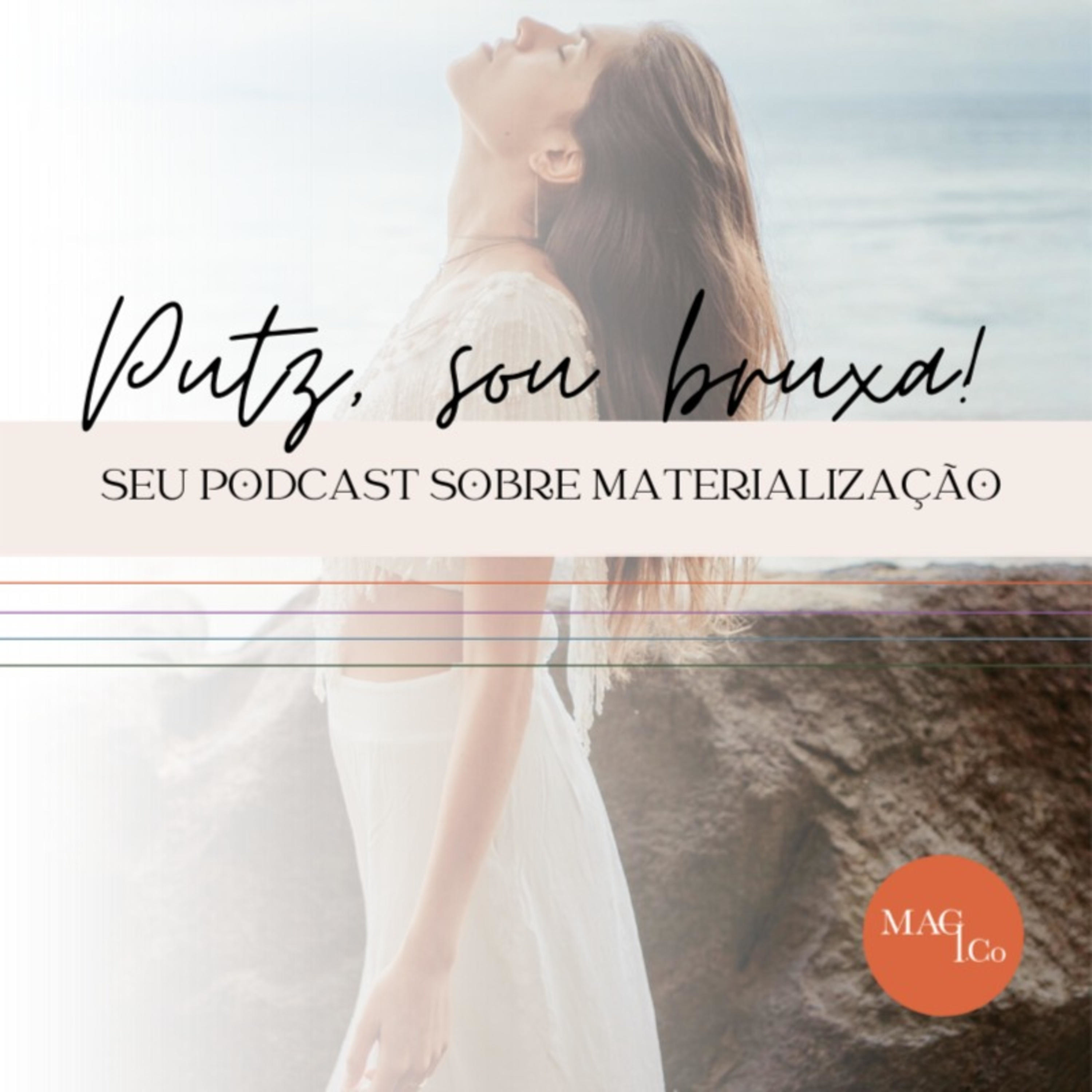 Putz, sou Bruxa!