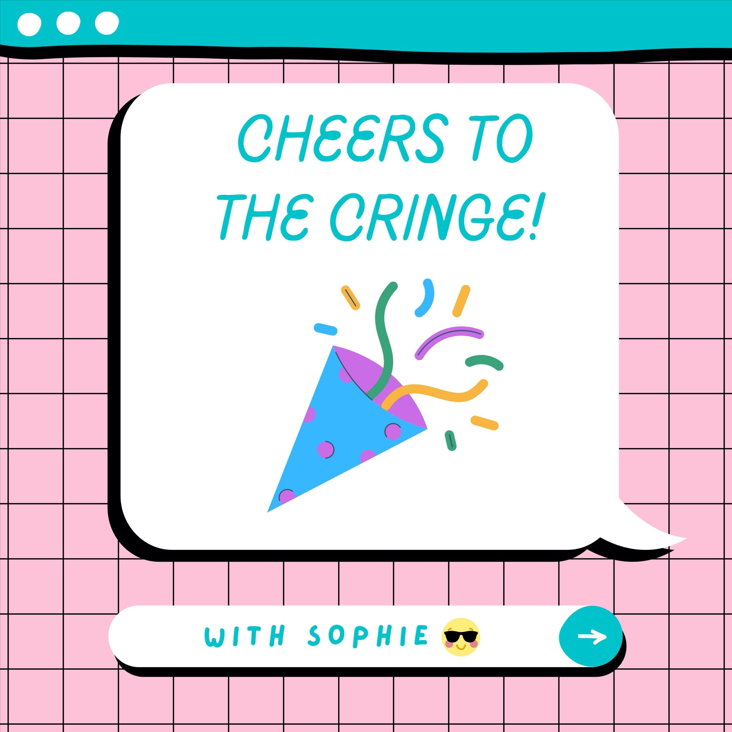 Cheers to the Cringe!