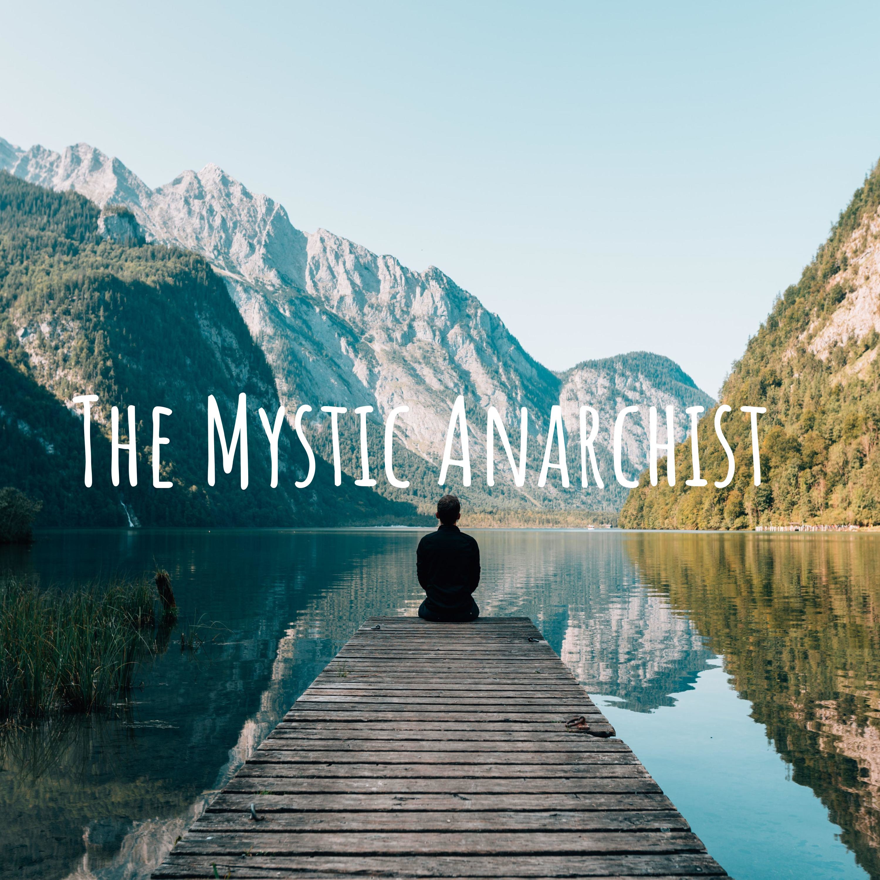 The Mystic Anarchist