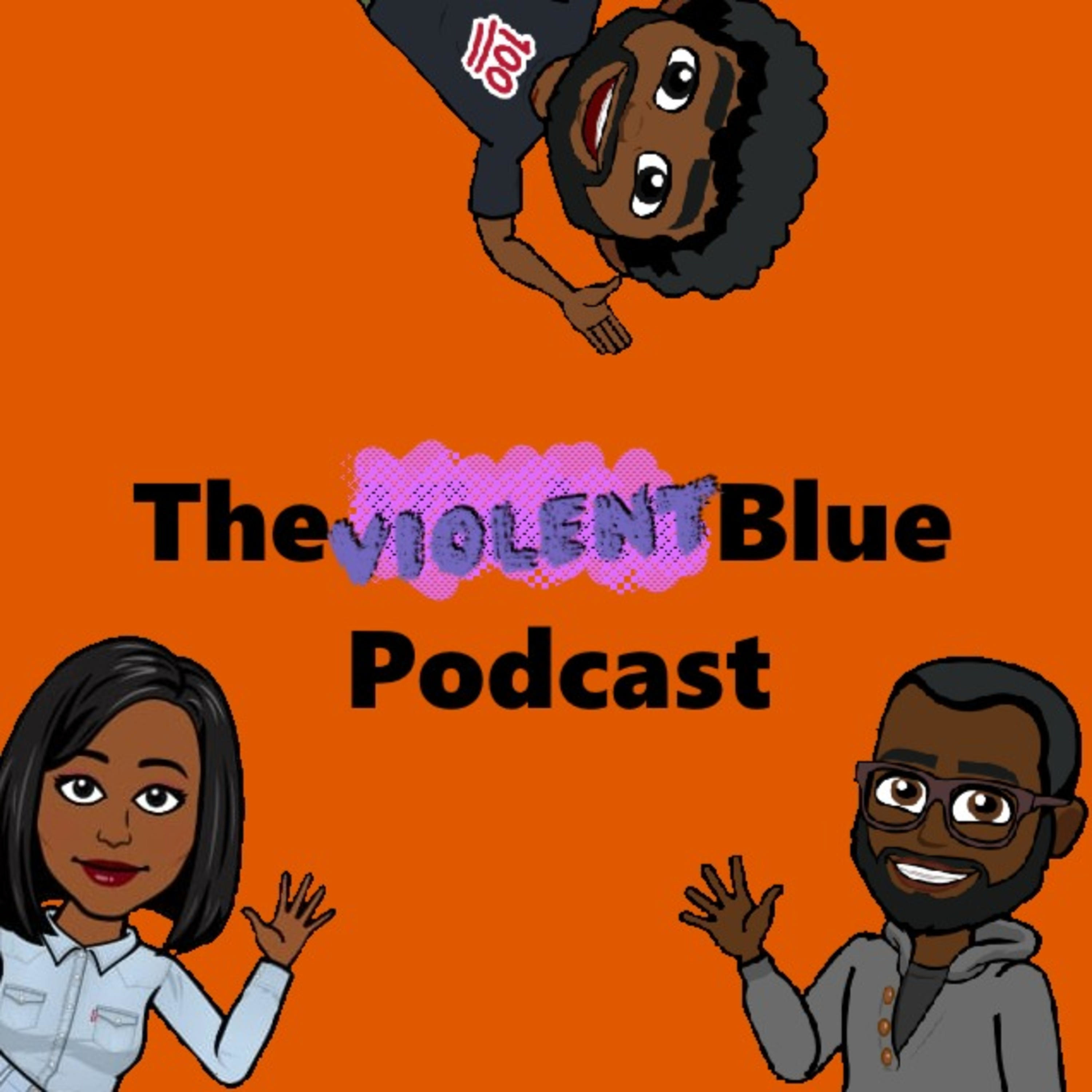 The Violent Blue Podcast